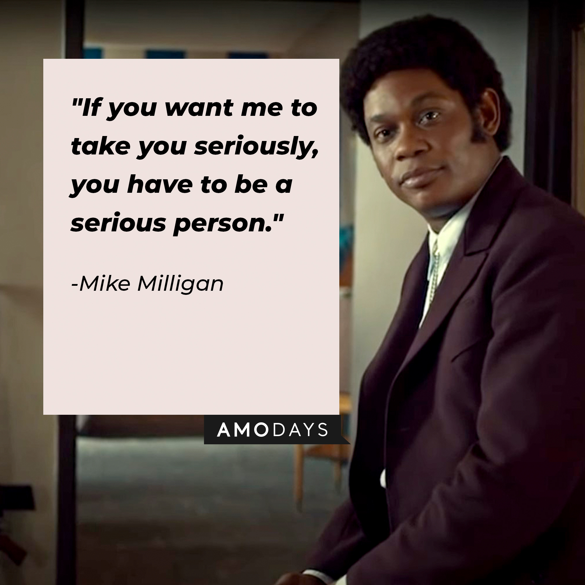 Mike Milligan with his quote: "If you want me to take you seriously, you have to be a serious person." | Source: youtube.com/Netflix
