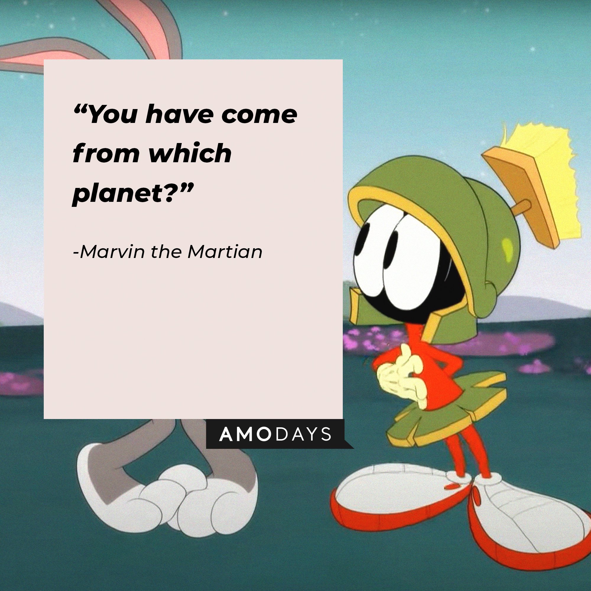 Marvin the Martian’s quote: “You have come from which planet?” | Image: AmoDays