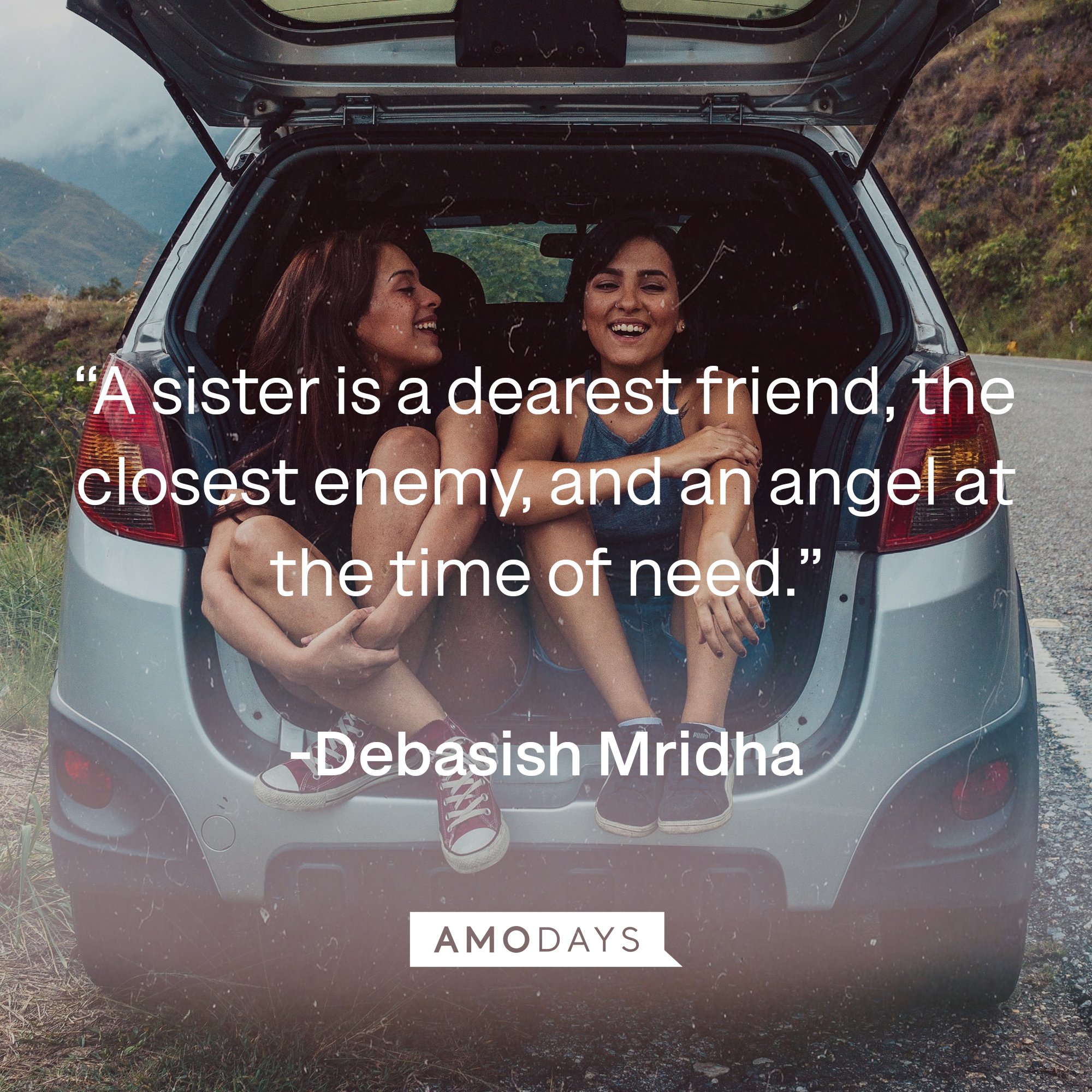 Debasish Mridha's quote: “A sister is a dearest friend, the closest enemy, and an angel at the time of need.” | Image: AmoDays