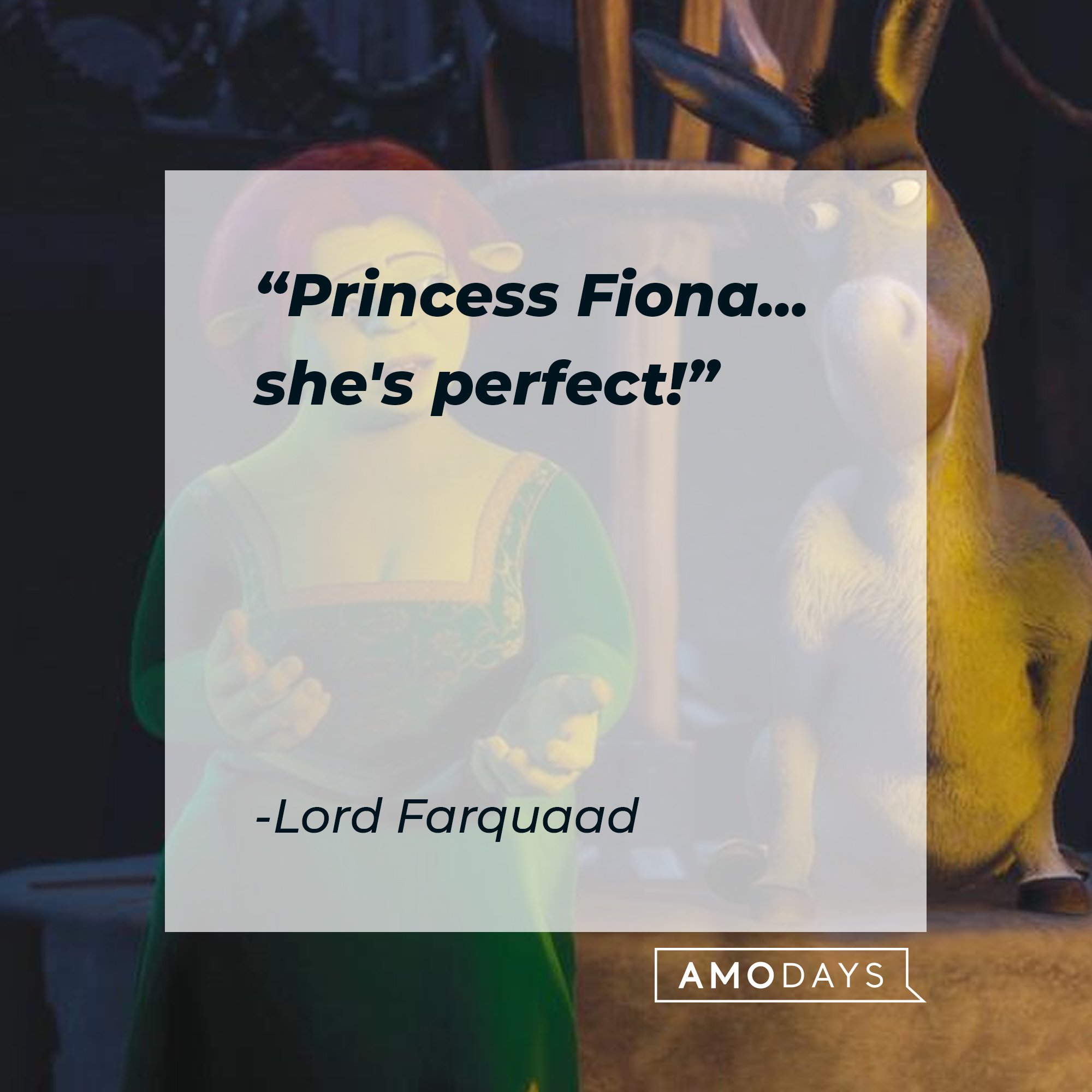 Lord Farquaad's quote: "Princess Fiona... she's perfect!" | Image: AmoDays 