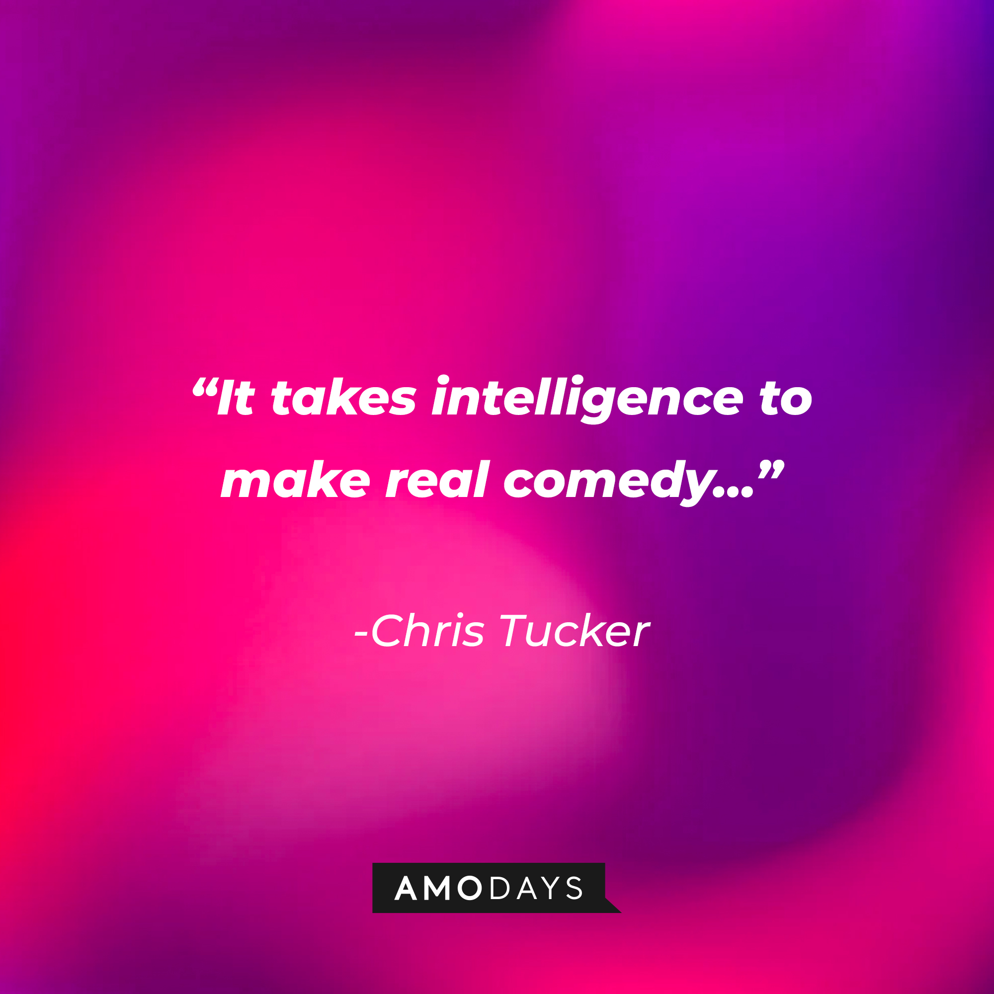 Chris Tucker’s quote: “It takes intelligence to make real comedy…”┃Source: AmoDays