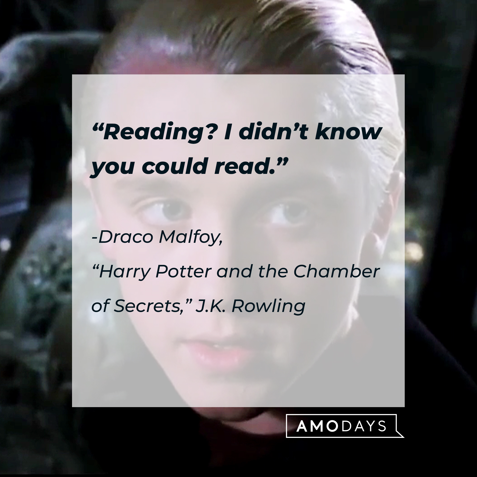 An image of Draco Malfoy with his quote: "Reading? I didn’t know you could read." | Source: Youtube.com/harrypotter