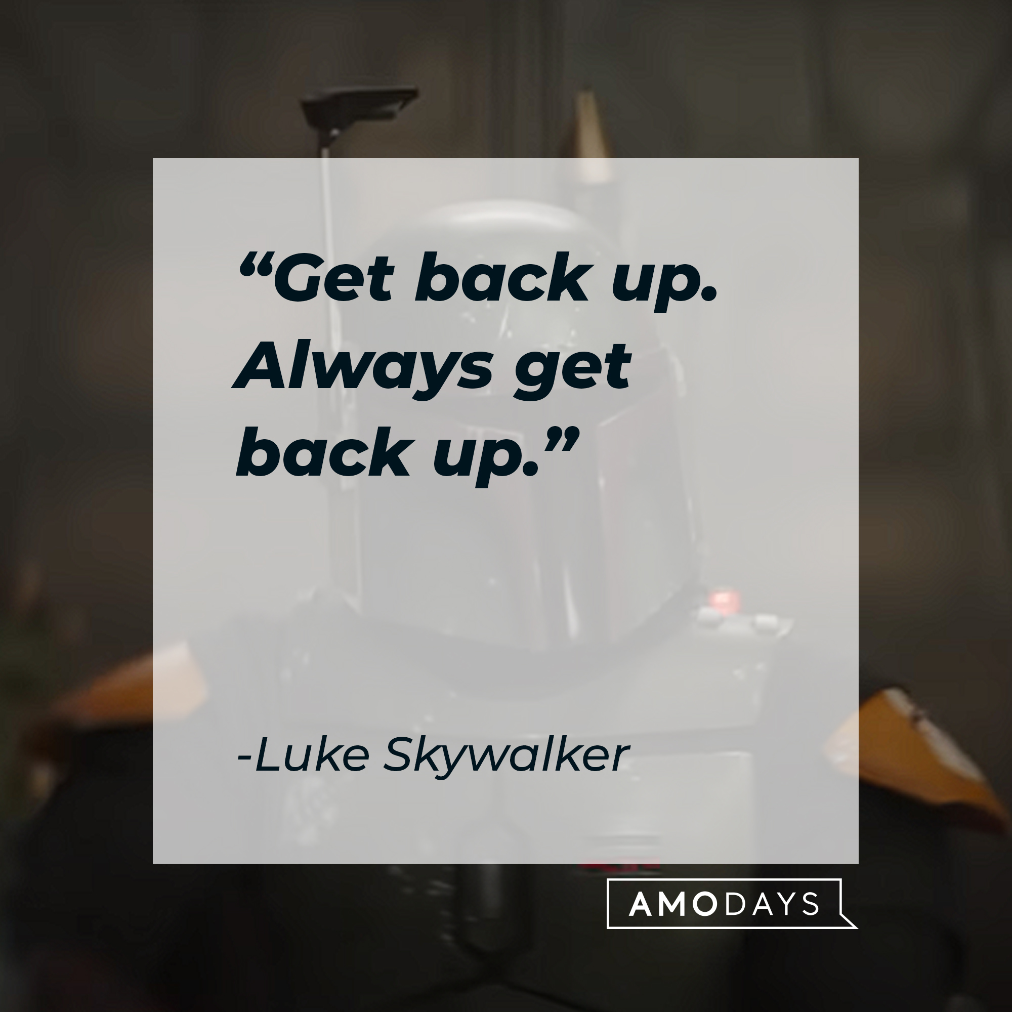 Luke Skywalker's quote: "Get back up. Always get back up." | Source: youtube.com/StarWars
