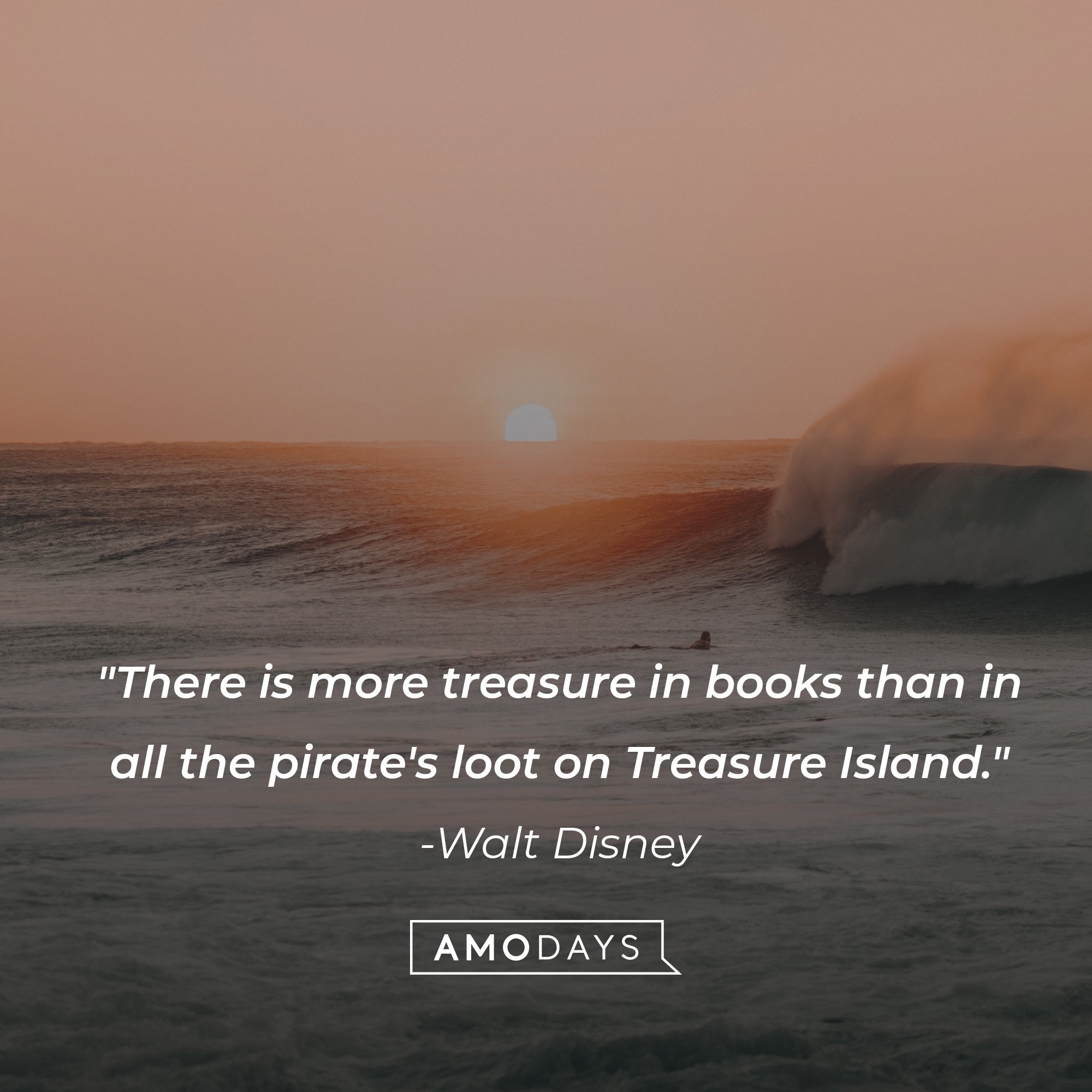 Walt Disney's quote: "There is more treasure in books than in all the pirate's loot on Treasure Island." | Image: AmoDays