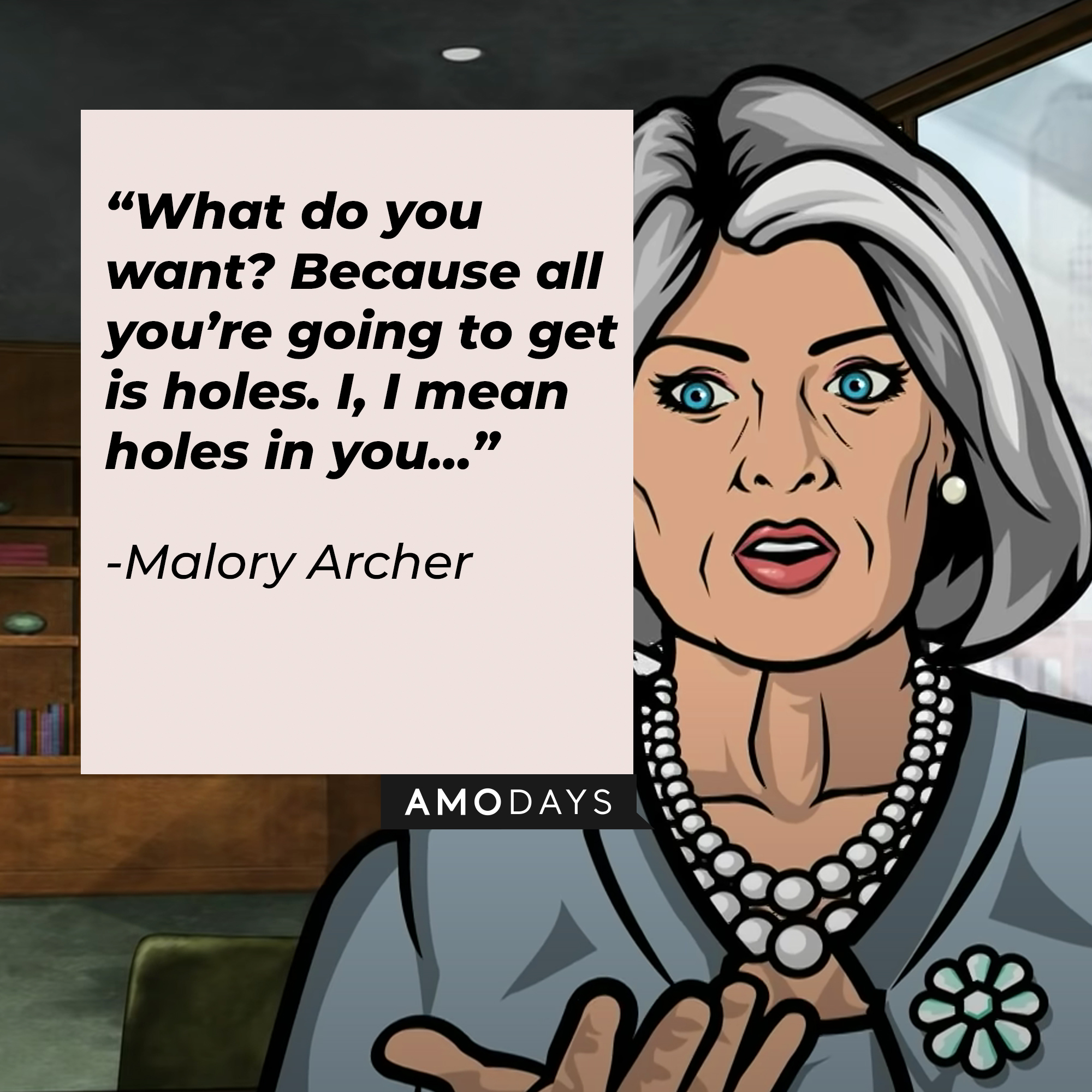 An Image of Malory Archer with her quote: “Who’s there? What do you want? Because all you’re going to get is holes. I, I mean holes in you…” | Source: Youtube.com/Netflixnordic