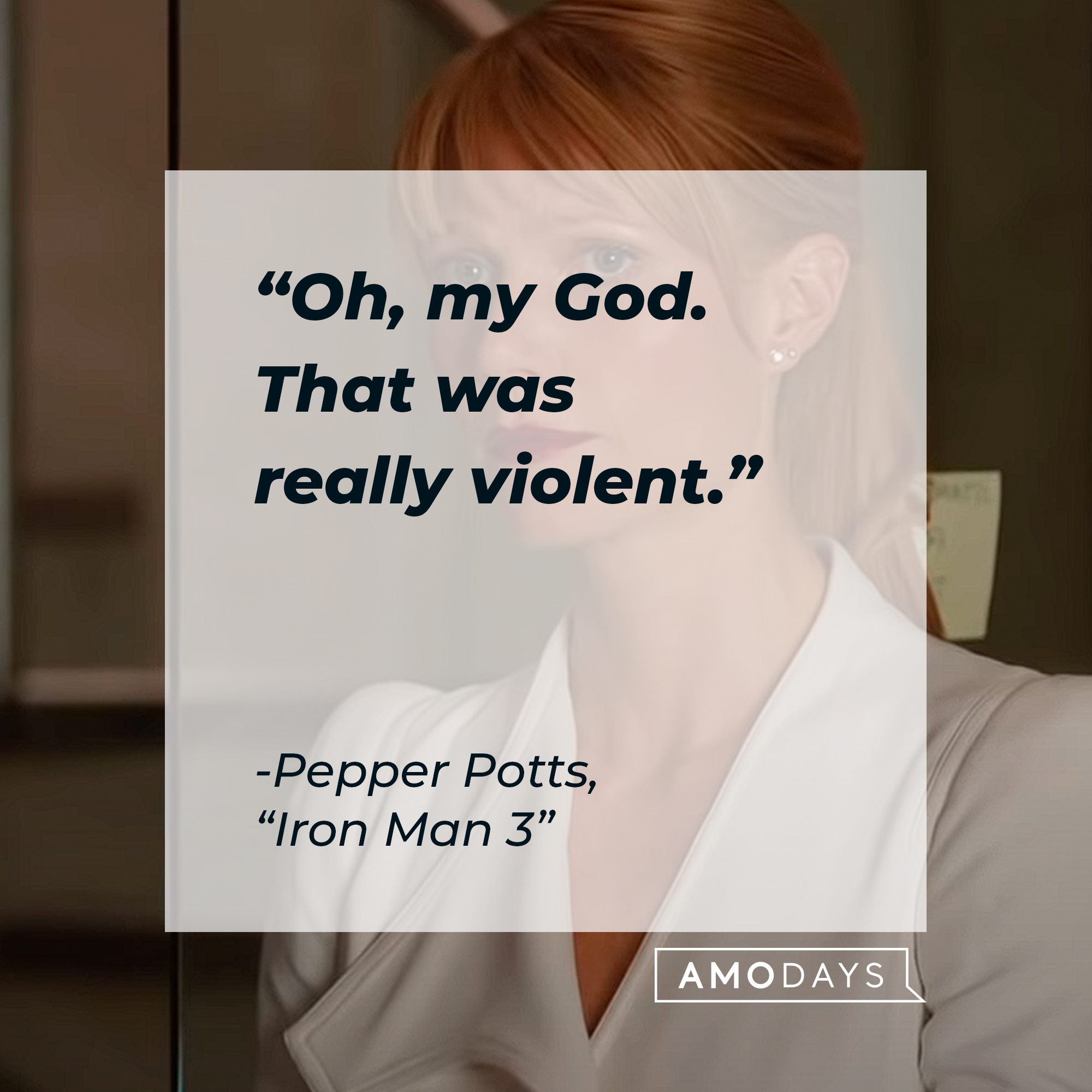 Pepper Potts‘ quote: "Oh, my God. That was really violent." | Image: AmoDays