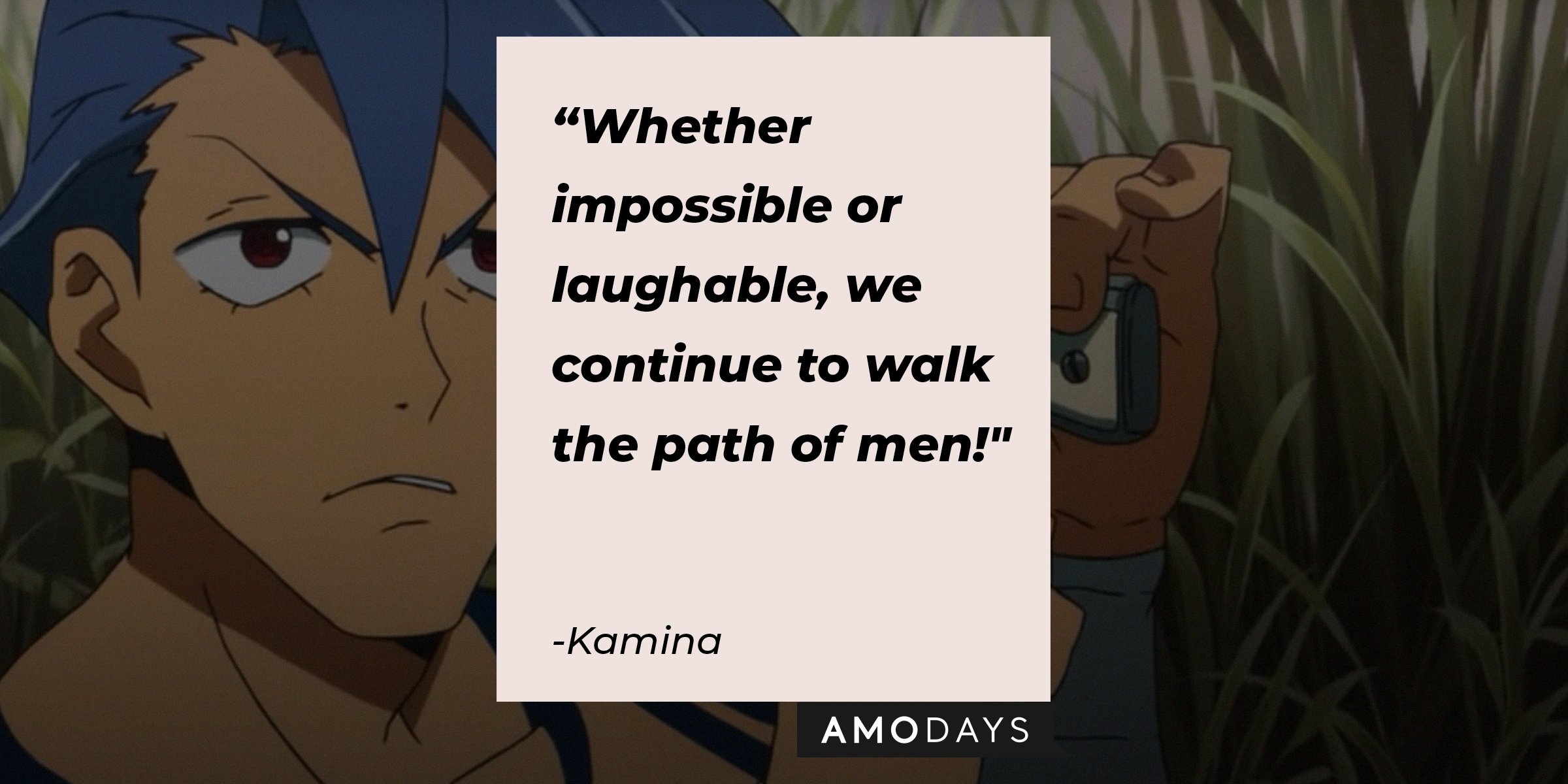 facebook.com/GurrenLagannPage | A picture of Kamina that reads, ""Whether impossible or laughable, we continue to walk the path of men!" 