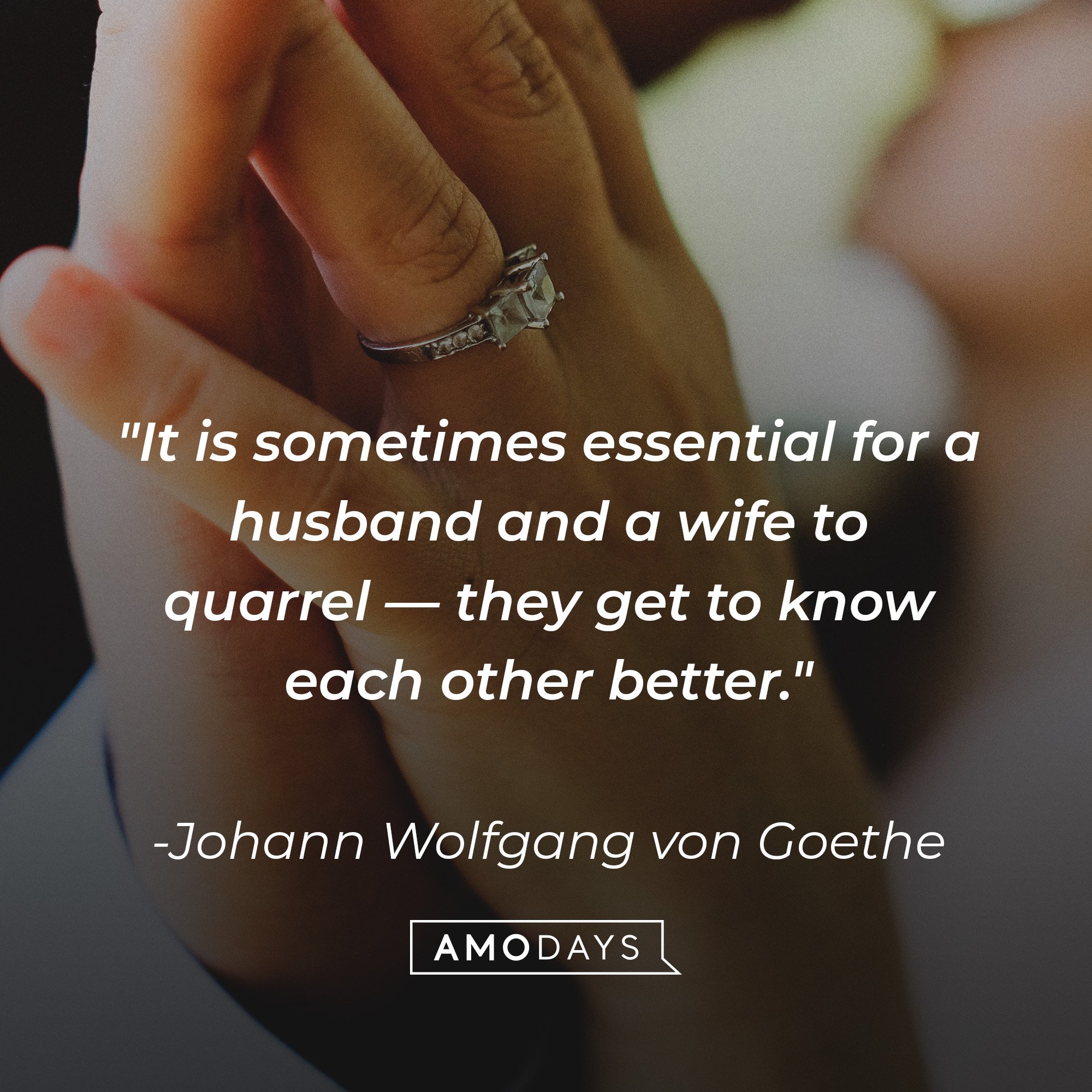 Johann Wolfgang von Goethe's quote: "It is sometimes essential for a husband and a wife to quarrel—they get to know each other better." | Image: AmoDays