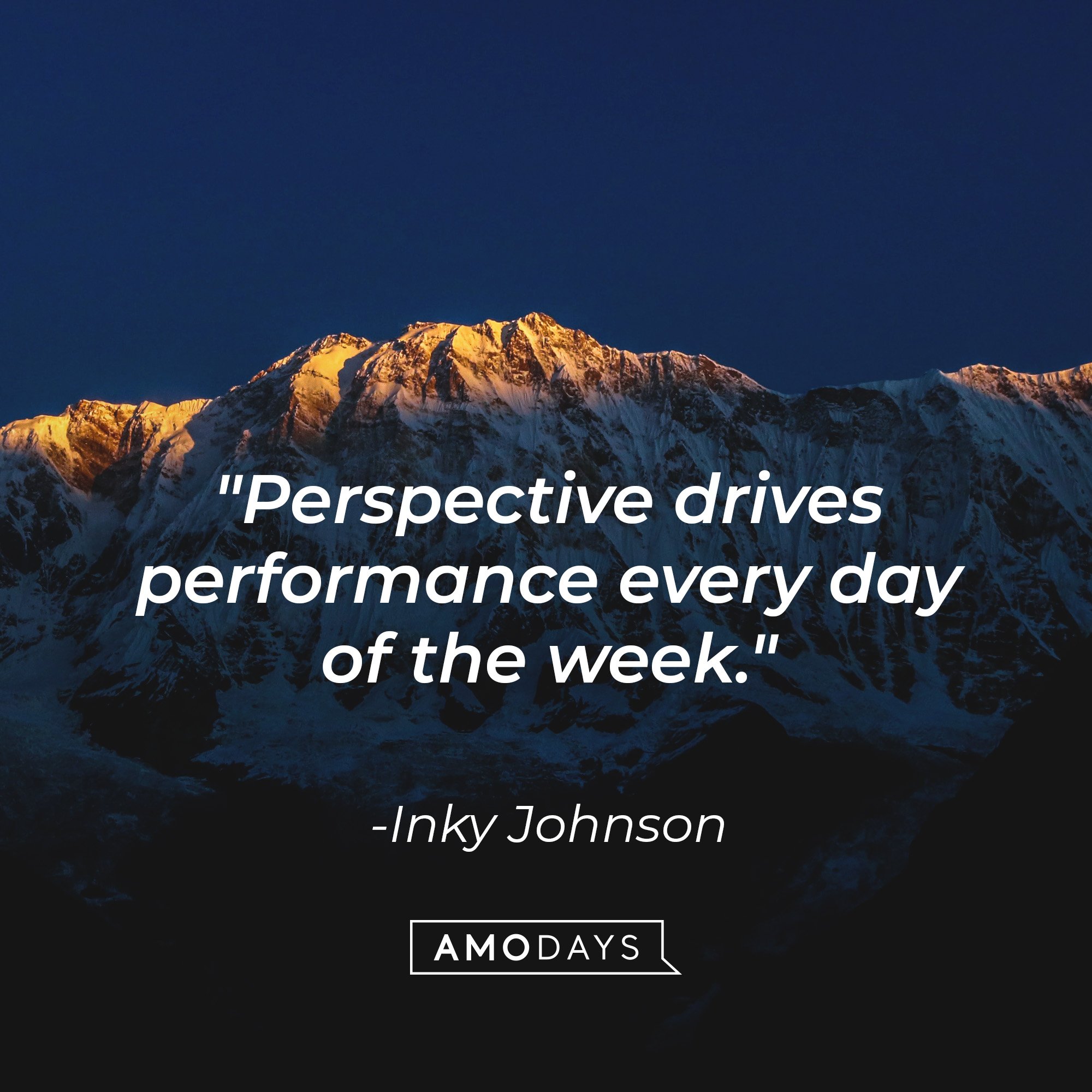 Inky Johnson's quote: "Perspective drives performance every day of the week." | Image: AmoDays