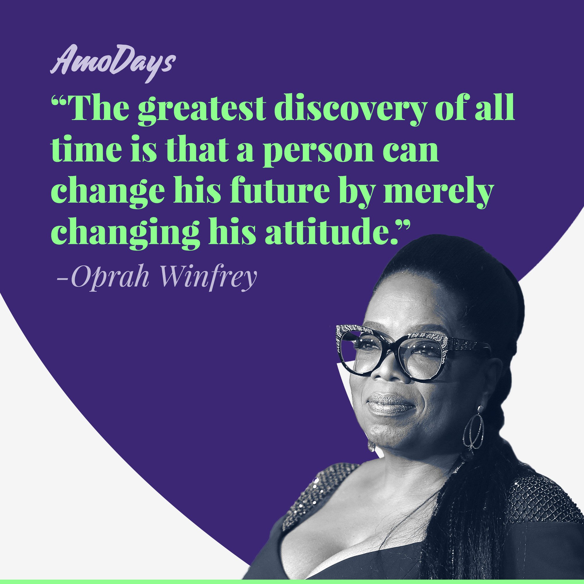 Oprah Winfrey's quote: "The greatest discovery of all time is that a person can change his future by merely changing his attitude." | Image: AmoDays