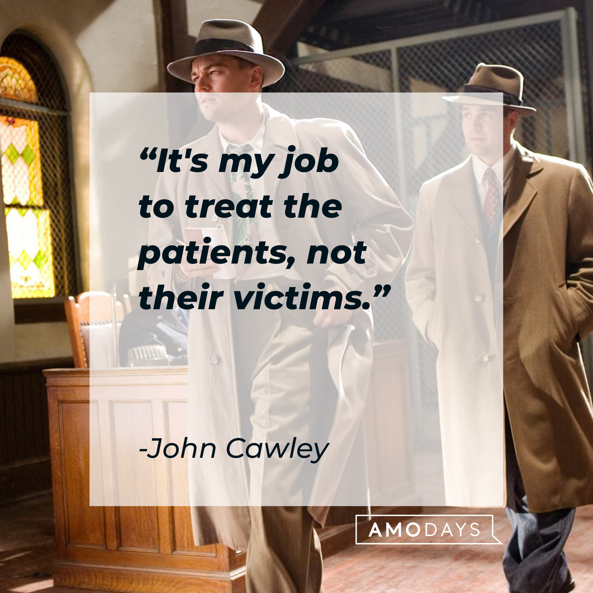 Dr. John Cawley's quote: "It's my job to treat the patients, not their victims." | Source: facebook.com/ShutterIsland