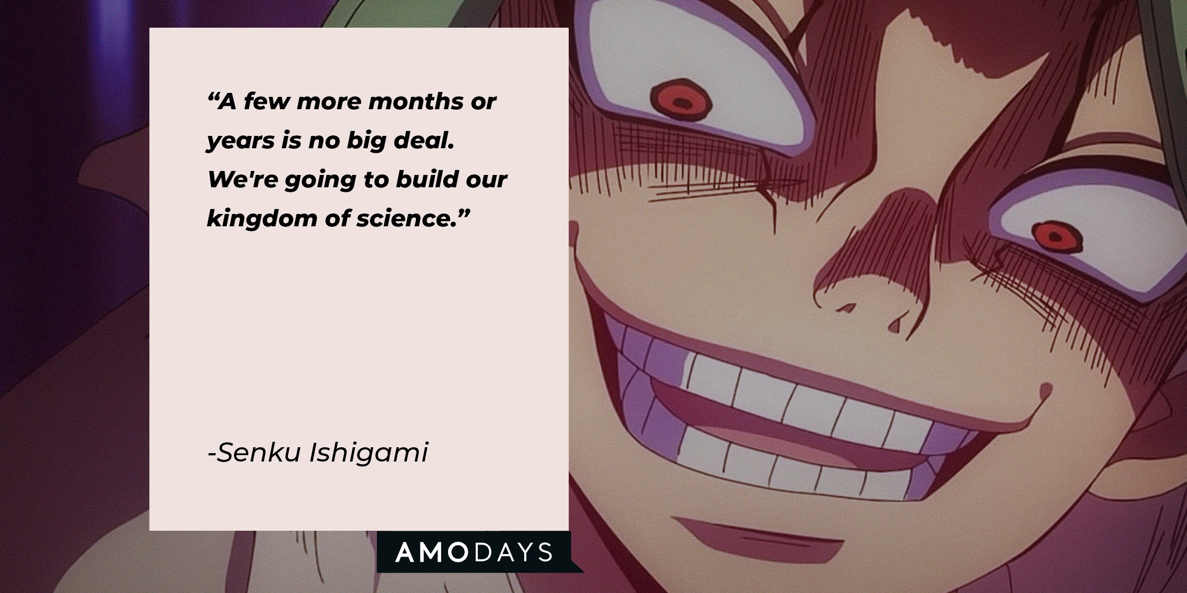 Source: youtube.com/Crunchyroll Collection | A picture of Senku Ishigamii with a quote by him that reads, “A few more months or years is no big deal. we're going to build our kingdom of science."