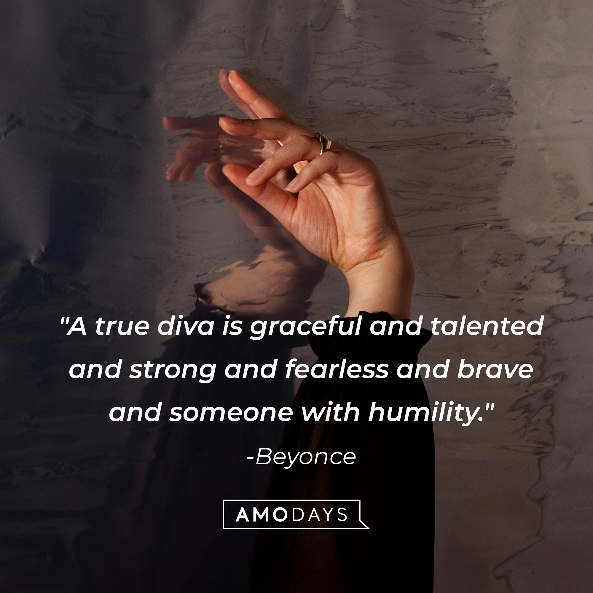 Beyoncé’s quote: "A true diva is graceful and talented and strong and fearless and brave and someone with humility." | Image: AmoDays