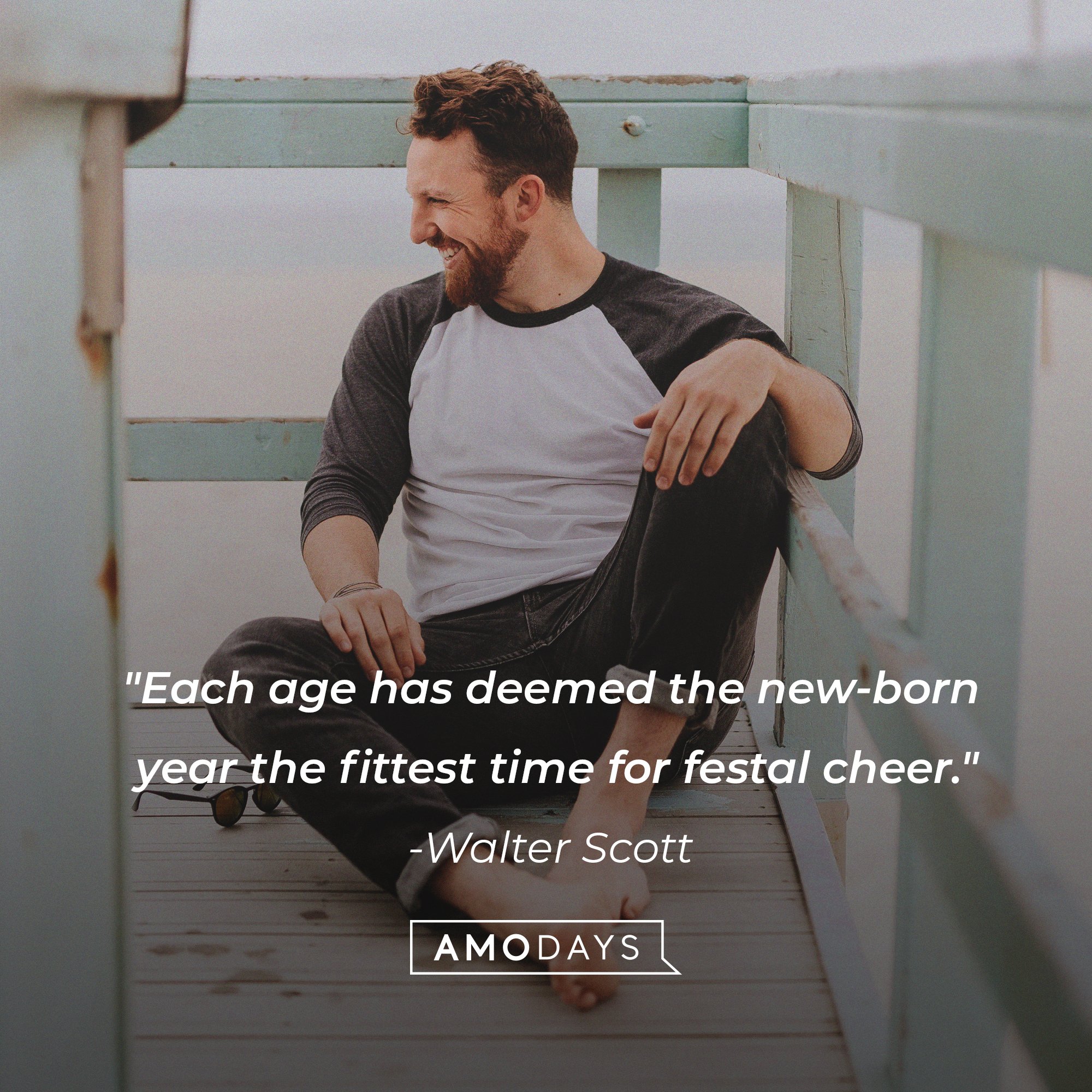 Walter Scotts’ quote: "Each age has deemed the new-born year the fittest time for festal cheer." | Image: AmoDays 