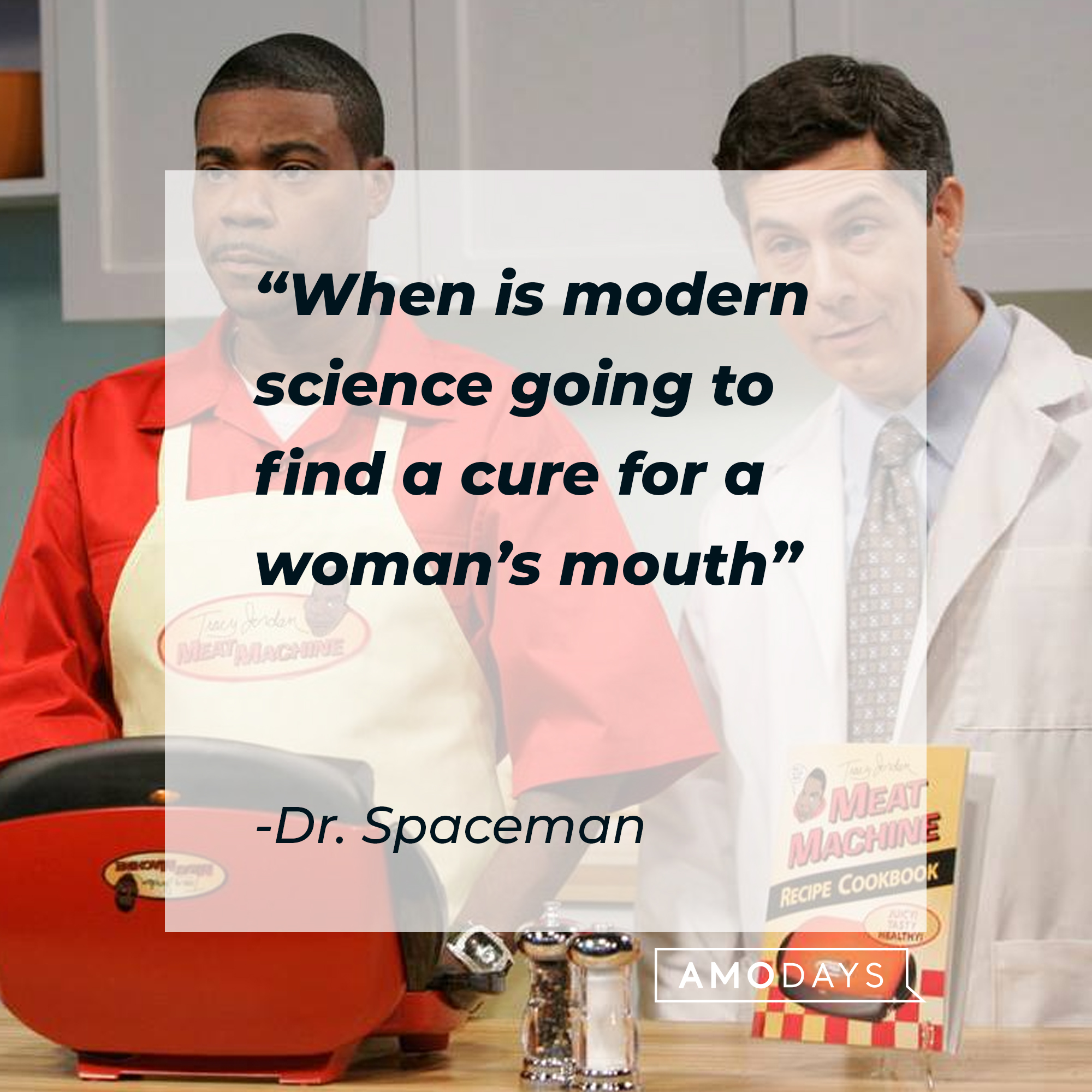 Dr. Spaceman's quote: "When is modern science going to find a cure for a woman’s mouth” | Source: facebook.com/30RockTV