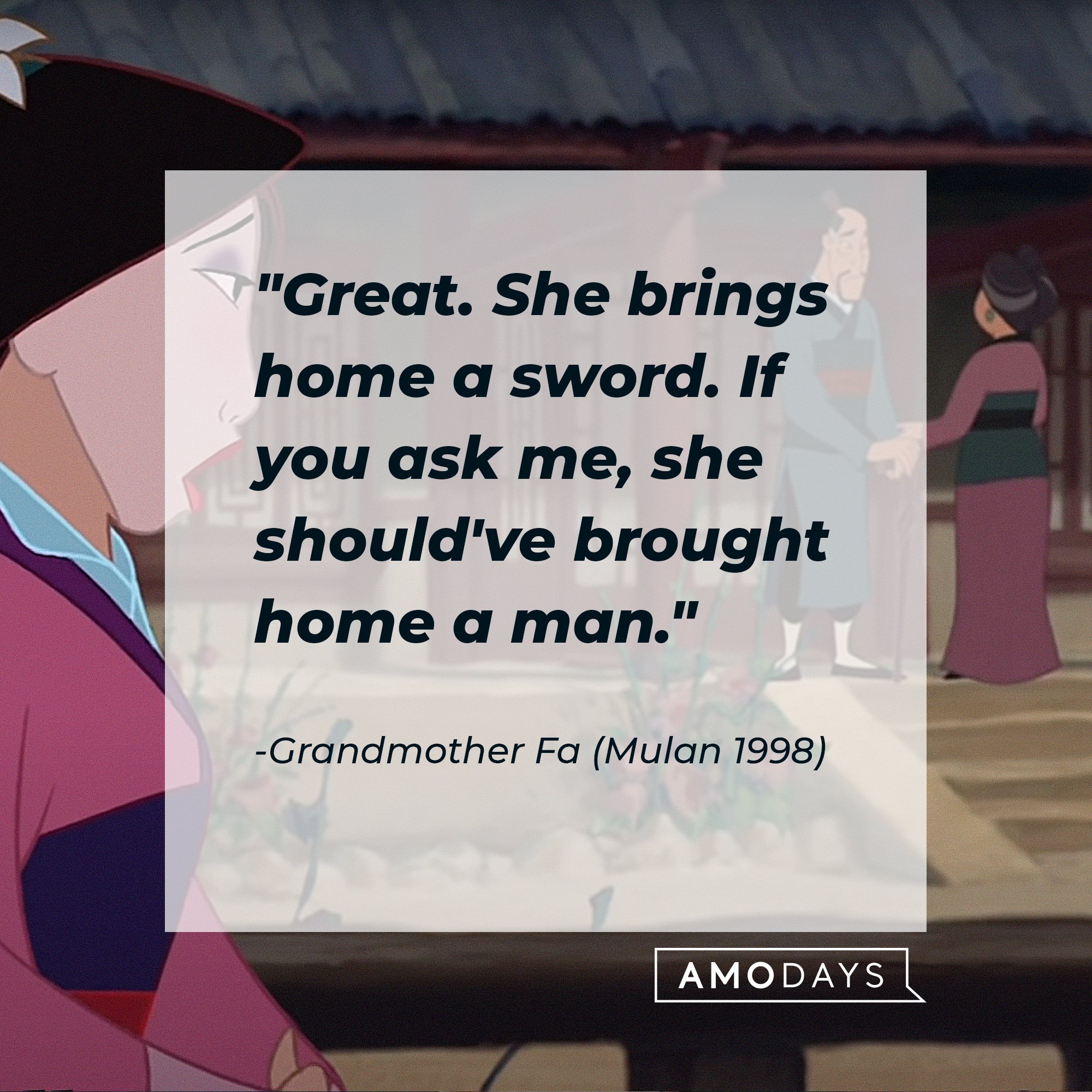 Grandmother Fa "Great. She brings home a sword. If you ask me, she should've brought home a man." | Image: AmoDays