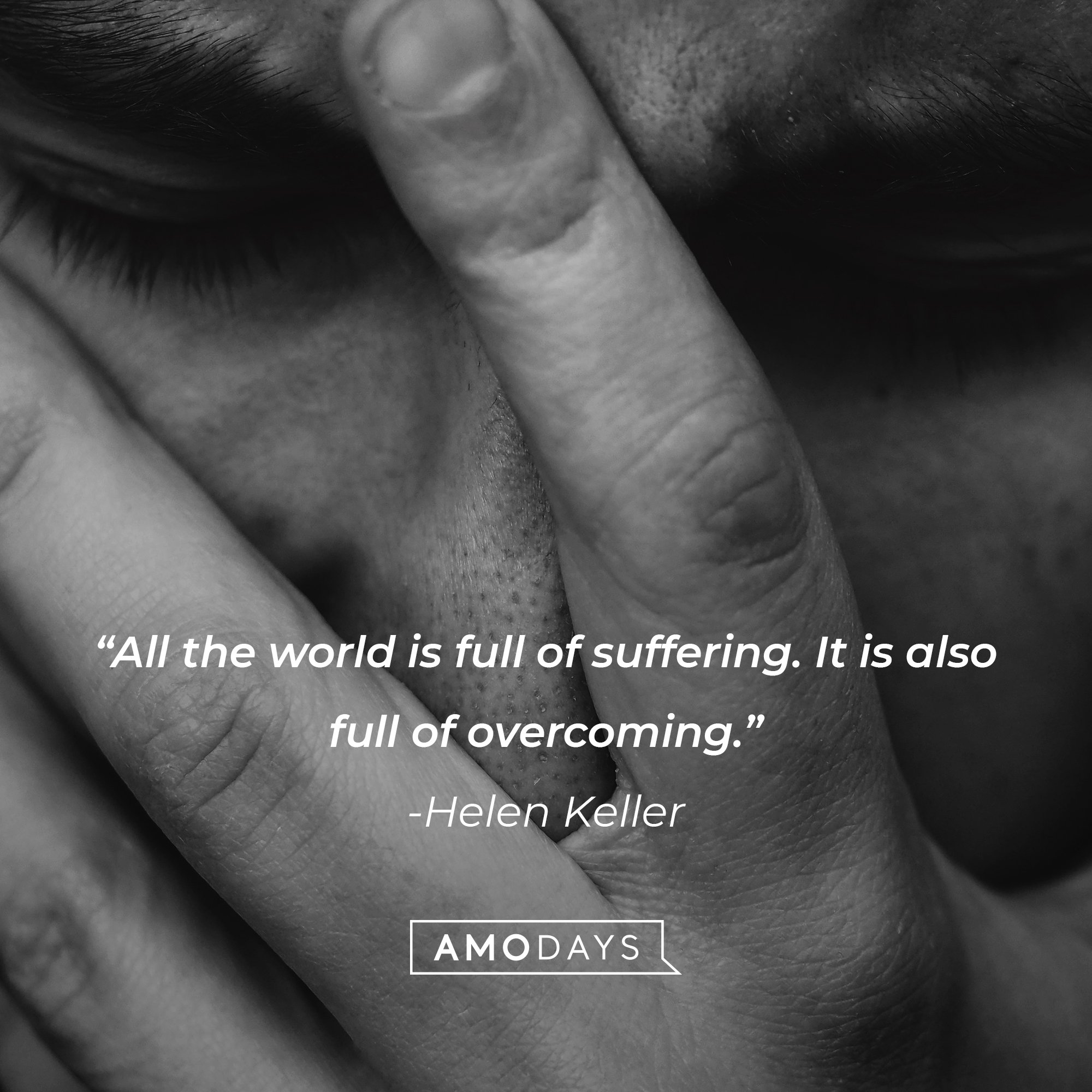 Helen Keller's quote: "All the world is full of suffering. It is also full of overcoming." | Image: AmoDays