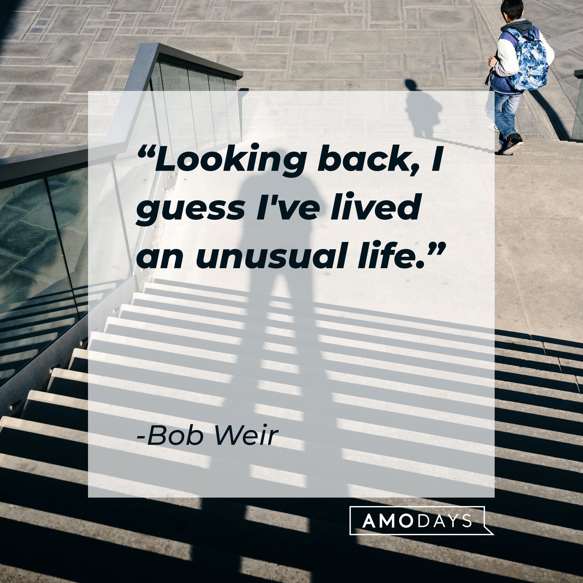 Bob Weir’s quote: "Looking back, I guess I've lived an unusual life." | Image: AmoDays 