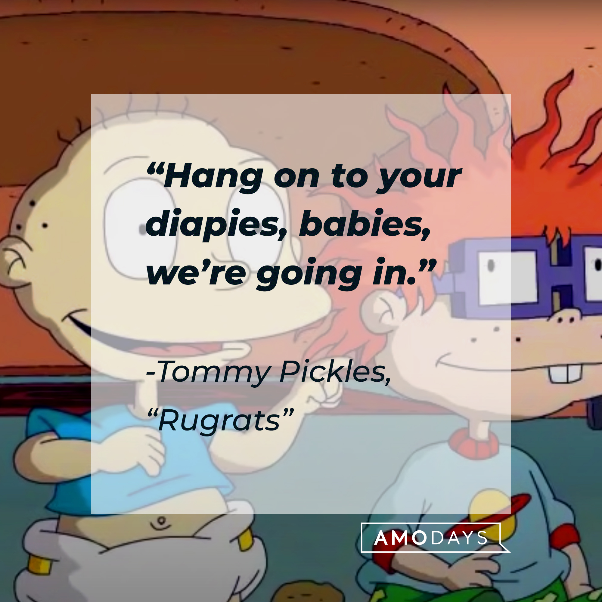 Tommy Pickes with his quote: “Hang on to your diapies, babies, we’re going in.” | Source: Facebook.com/Rugrats