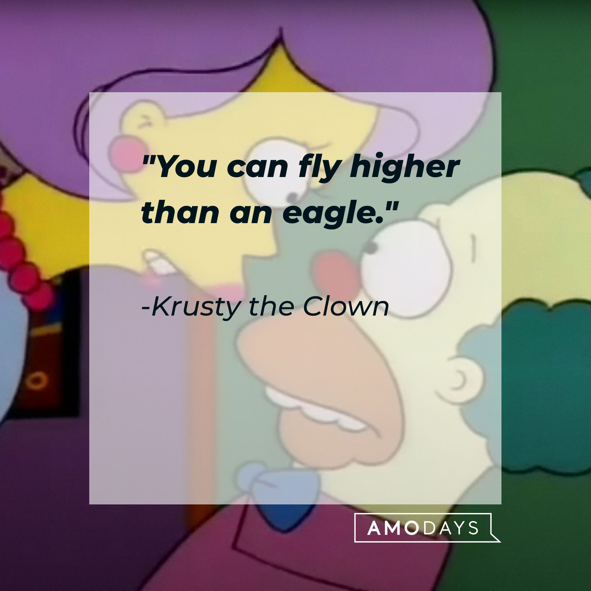Krusty the Clown's quote: "You can fly higher than an eagle" | Source: Facebook.com/TheSimpsons