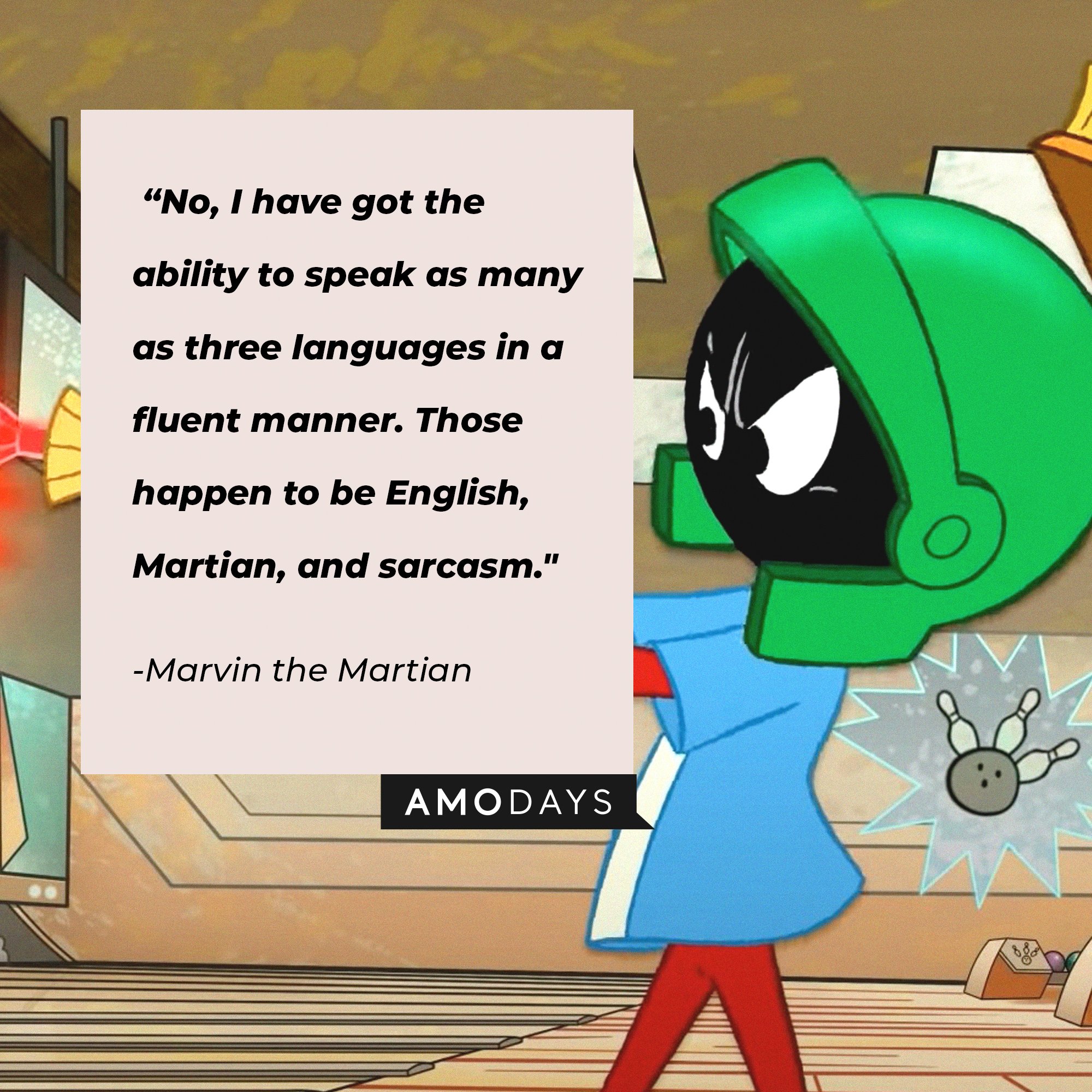 Marvin the Martian’s quote: “No, I have got the ability to speak as many as three languages in a fluent manner. Those happen to be English, Martian, and sarcasm." | Image: AmoDays