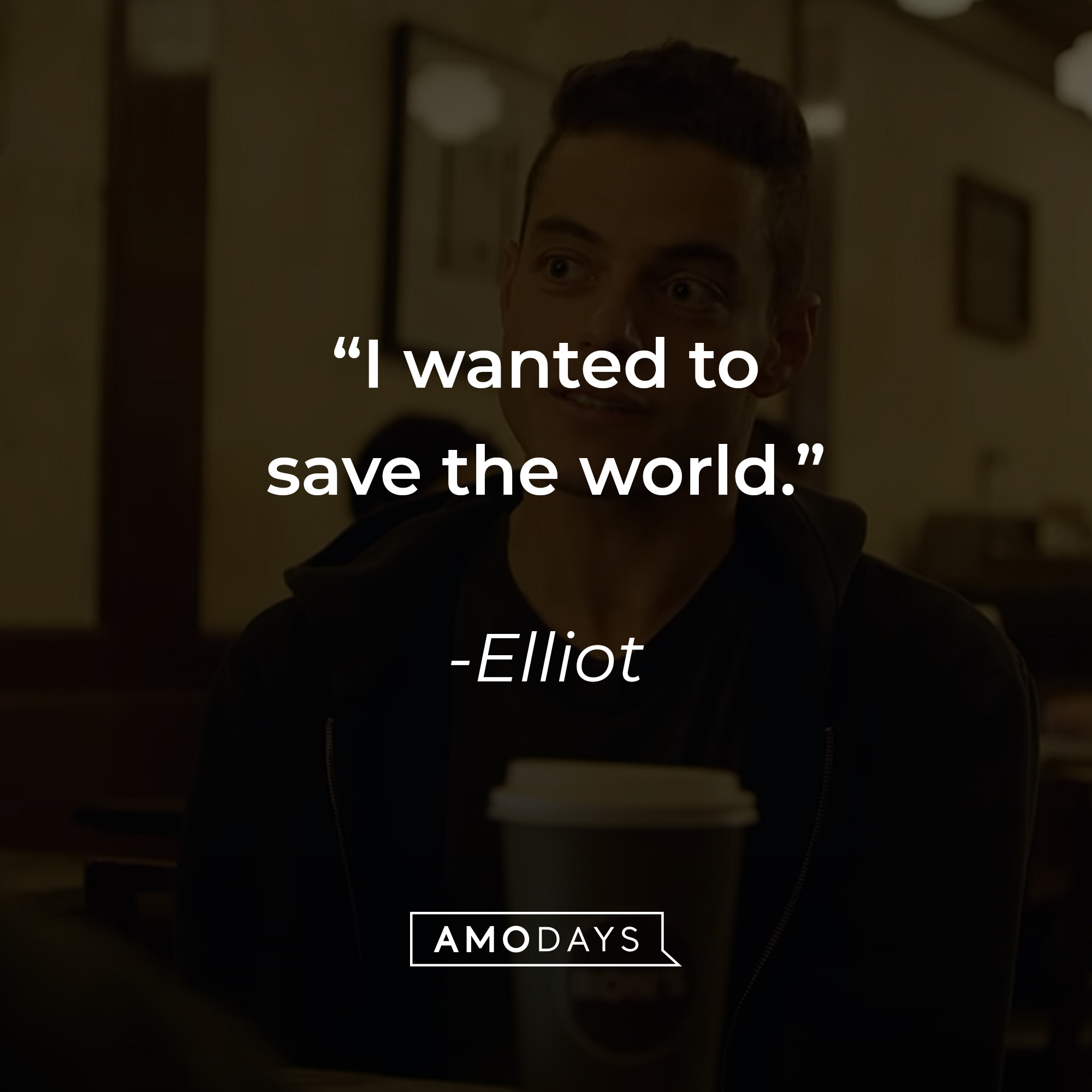 Elliot's quote: "I wanted to save the world." | Source: youtube.com/MrRobot