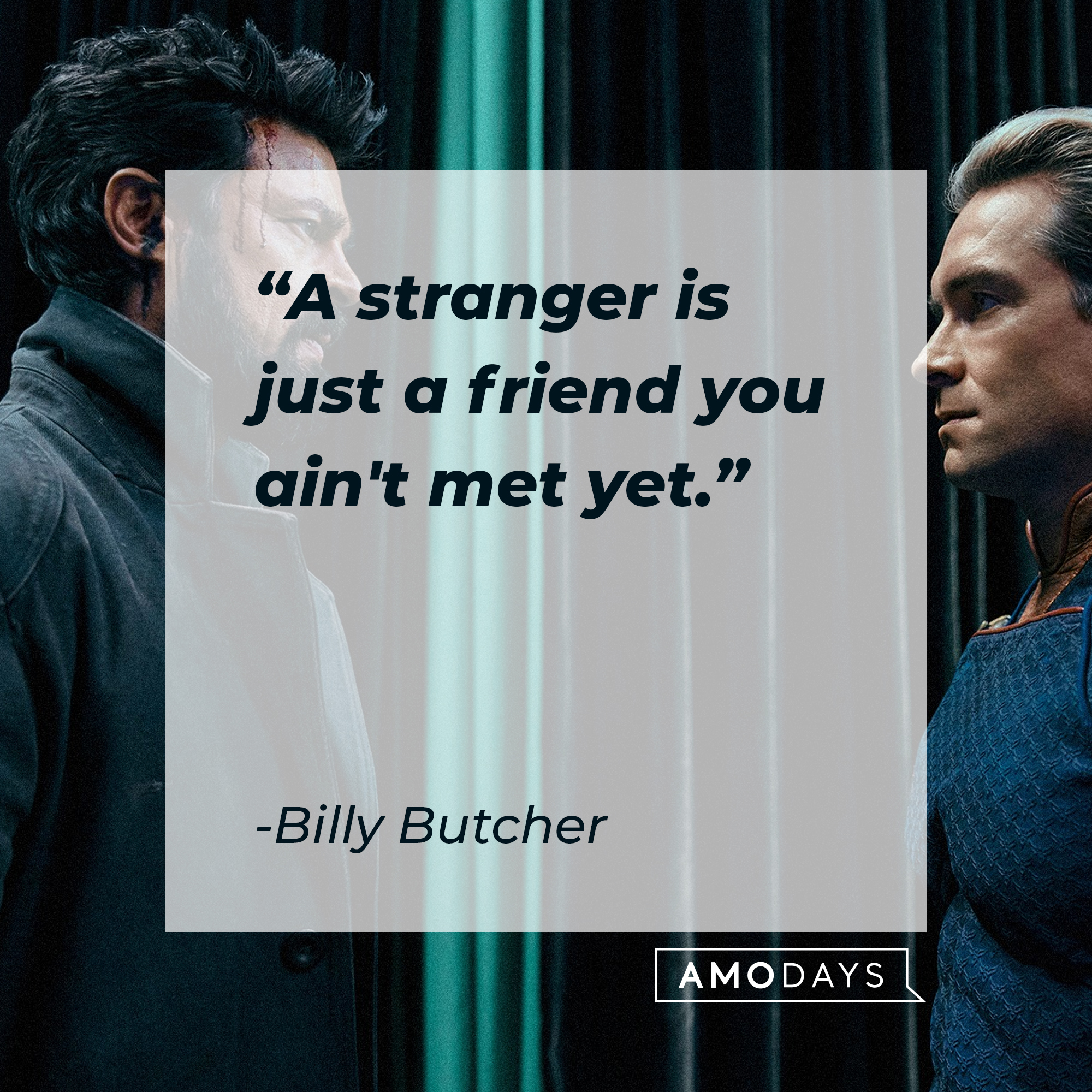 Billy Butcher's quote: "A stranger is just, a friend you ain't met yet." | Source: Facebook.com/TheBoysTV
