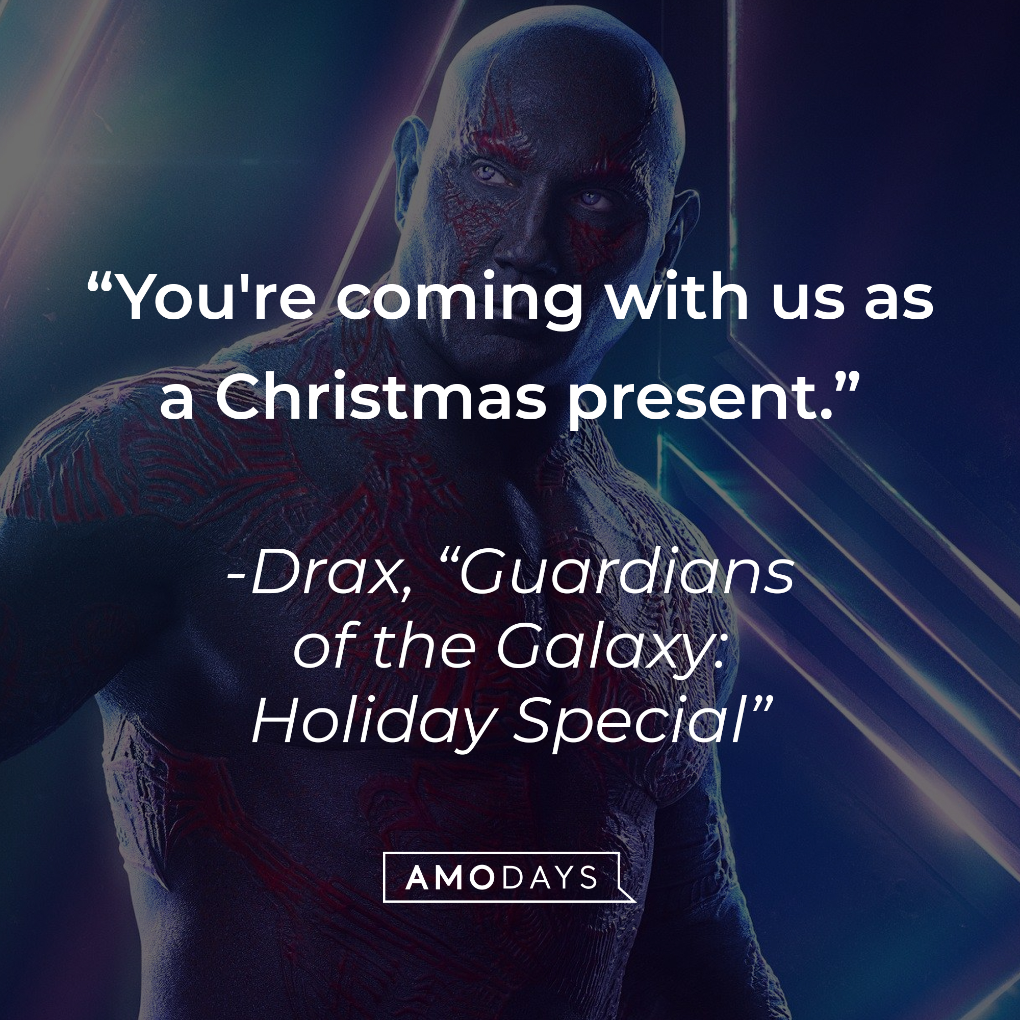 Drax with his quote: "You're coming with us as a Christmas present." | Source: Facebook.com/guardiansofthegalaxy