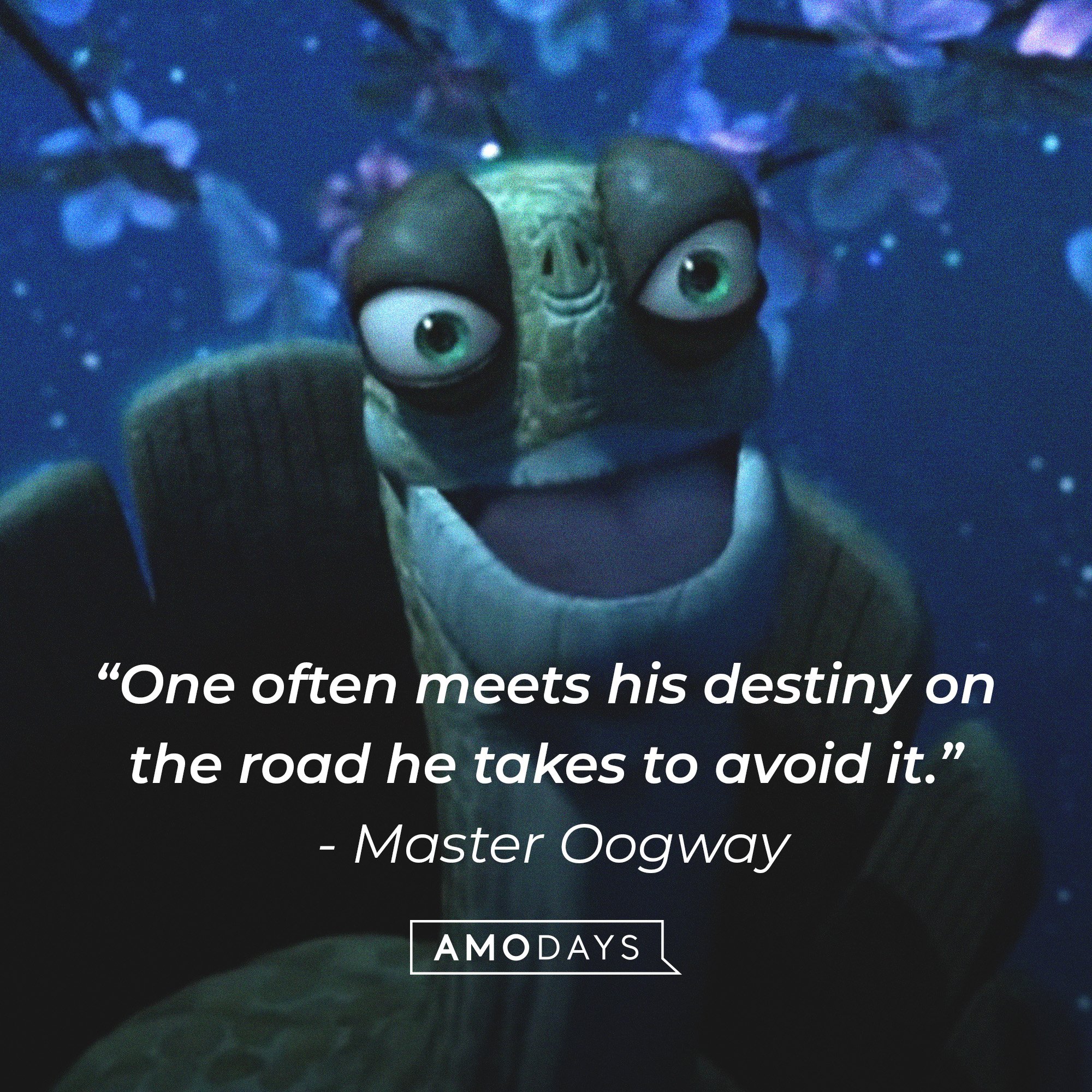 Master Oogway’s quote: “One often meets his destiny on the road he takes to avoid it.” | Image: AmoDays