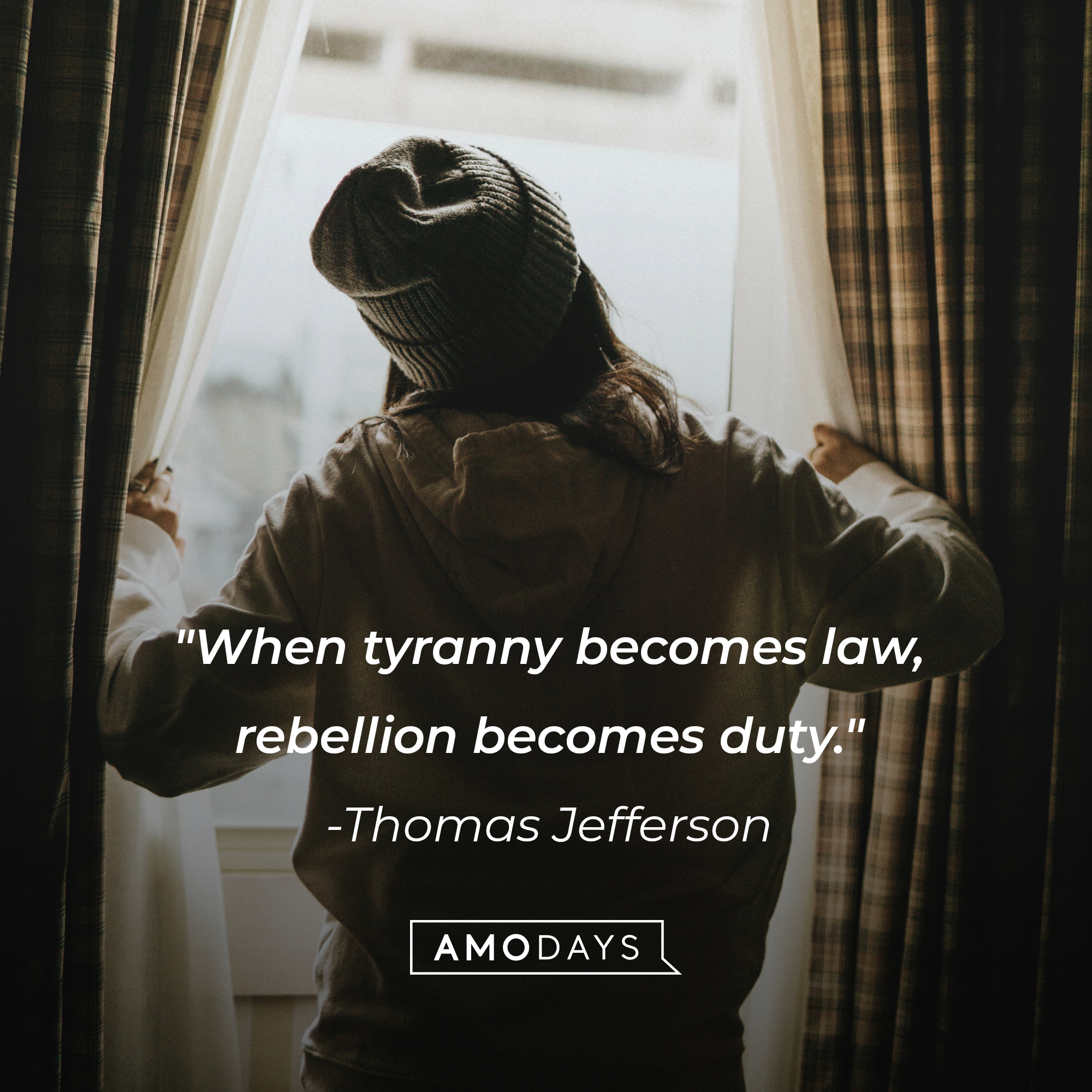 Thomas Jefferson's quote: "When tyranny becomes law, rebellion becomes duty." | Image: AmoDays
