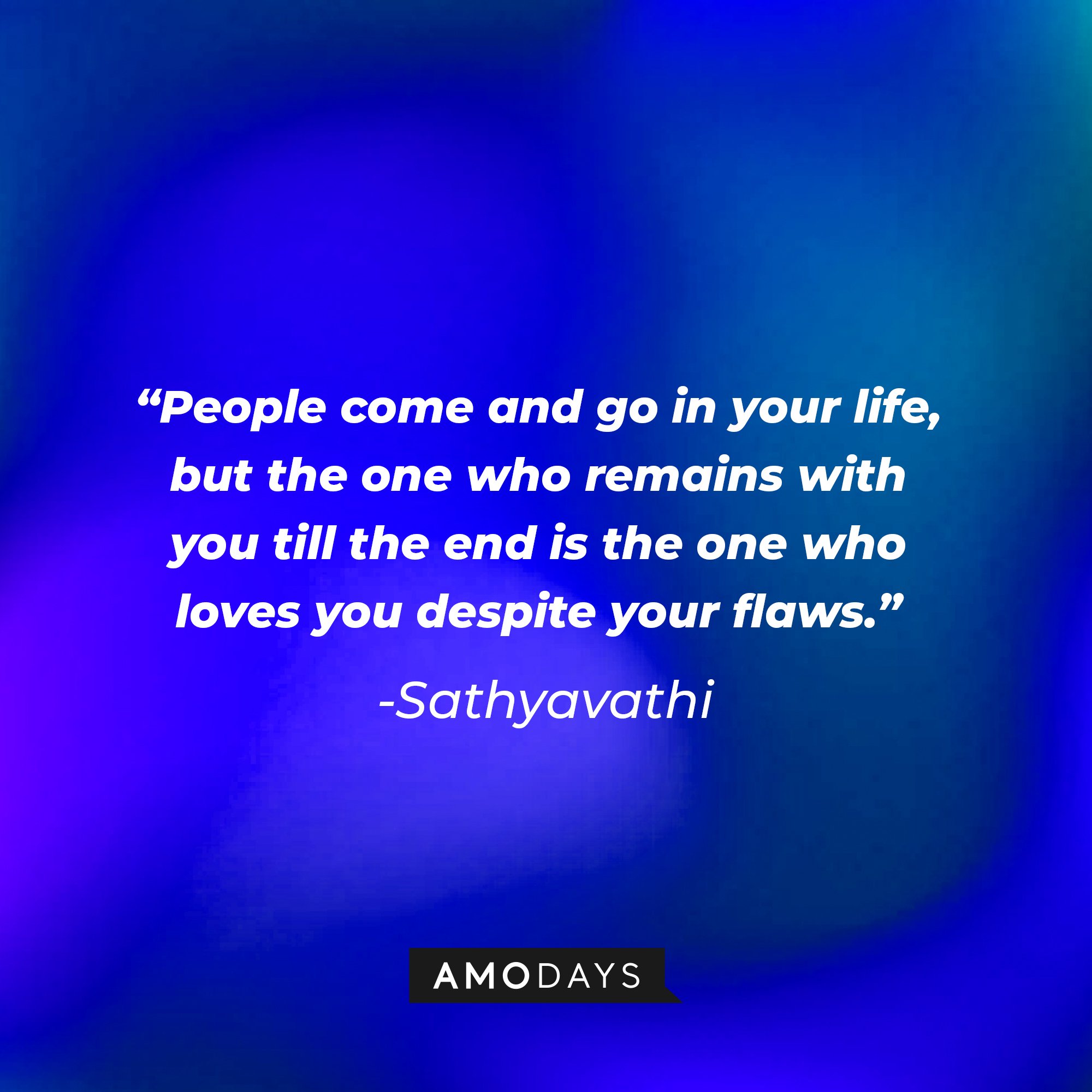 Sathyavathi’s quote: "People come and go in your life, but the one who remains with you till the end is the one who loves you despite your flaws." | Image: AmoDays