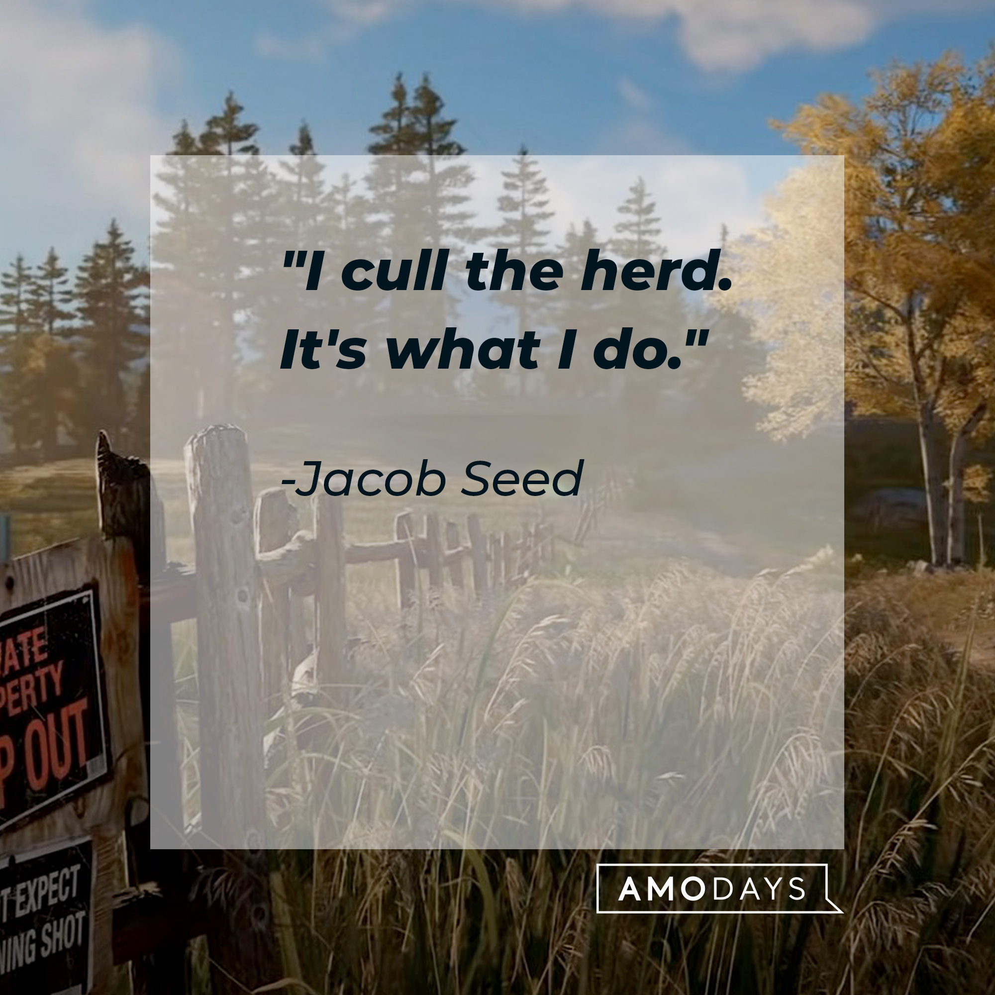 An image of "Far Cry 5" with Jacob Seed's quote: "I cull the herd. It's what I do." | Source: youtube.com/Ubisoft North America
