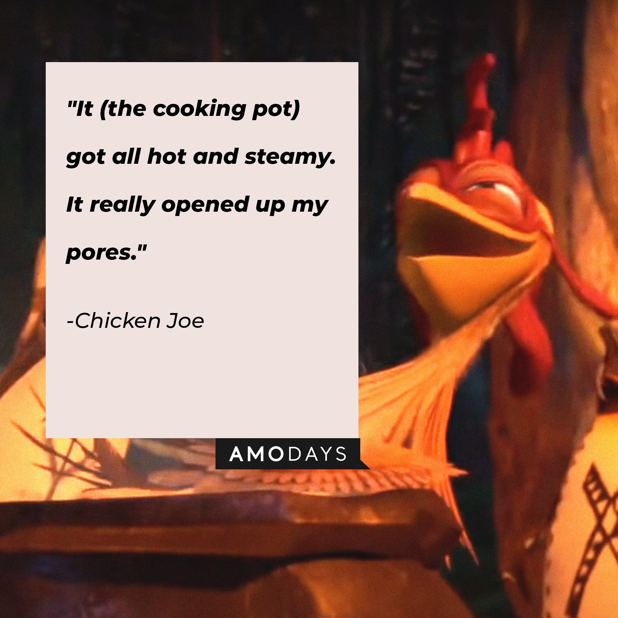 Chicken Joe's quote: "It (the cooking pot) got all hot and steamy. It really opened up my pores." | Image: AmoDays