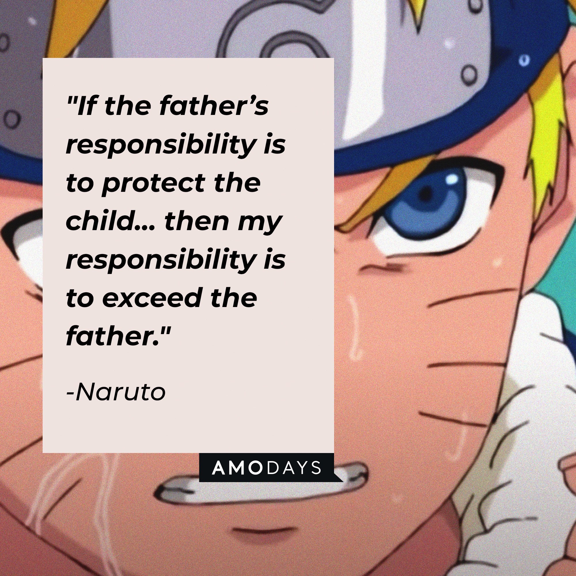 Naruto's quote: "If the father’s responsibility is to protect the child… then my responsibility is to exceed the father." | Image: AmoDays