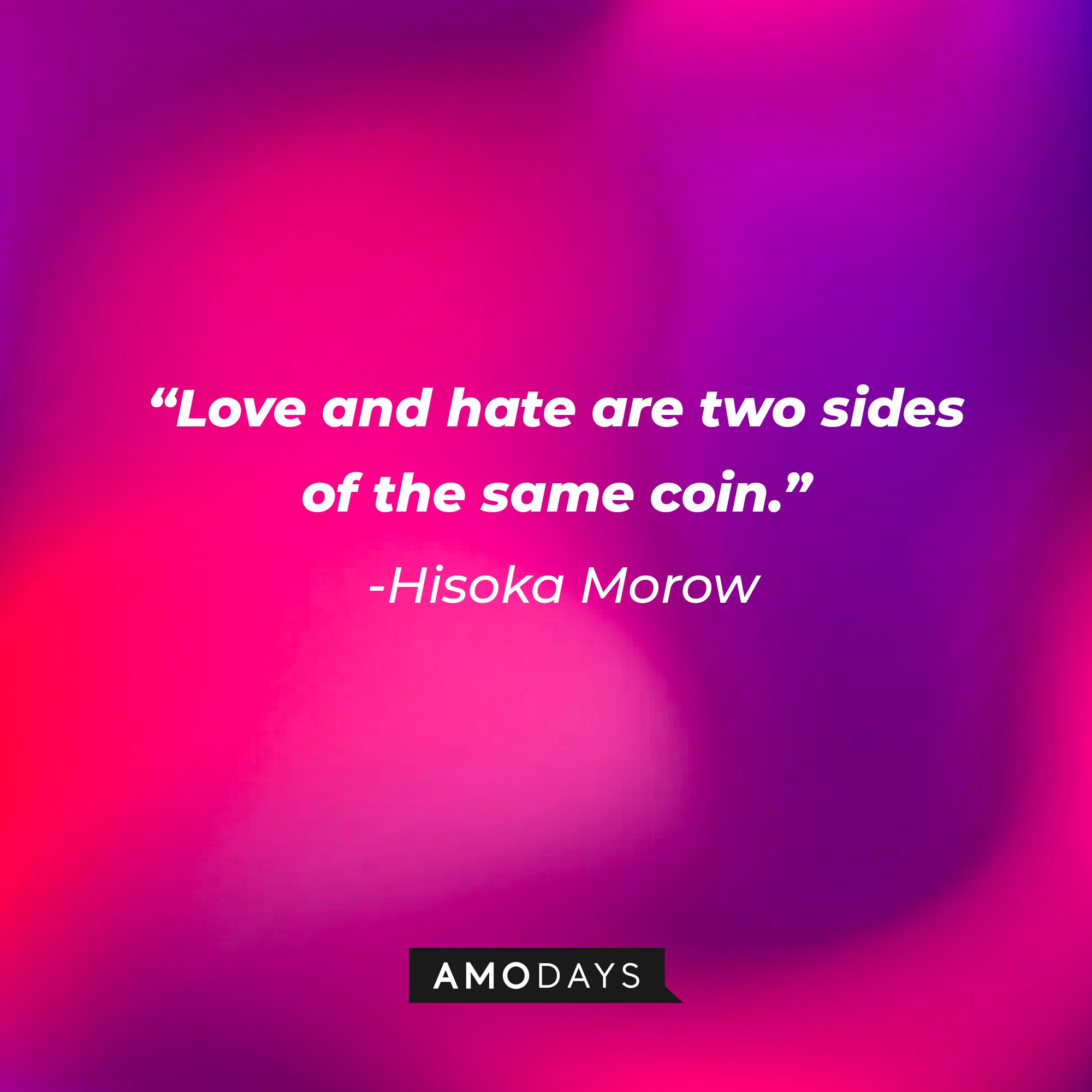 Hisoka Morow’s quote: "Love and hate are two sides of the same coin." | Image: AmoDays