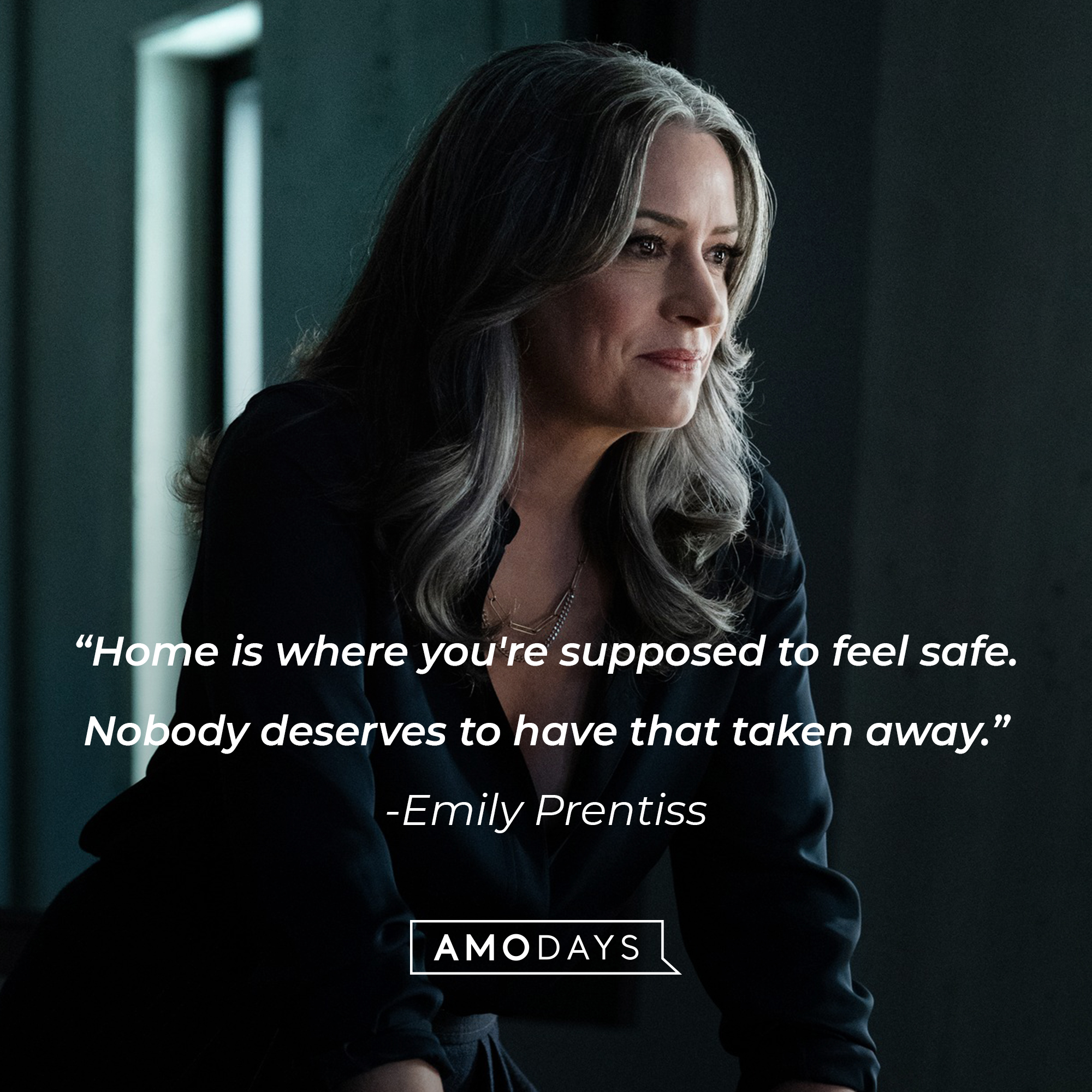 Emily Prentiss' quote: "Home is where you're supposed to feel safe. Nobody deserves to have that taken away." | Source: Facebook.com/CriminalMinds