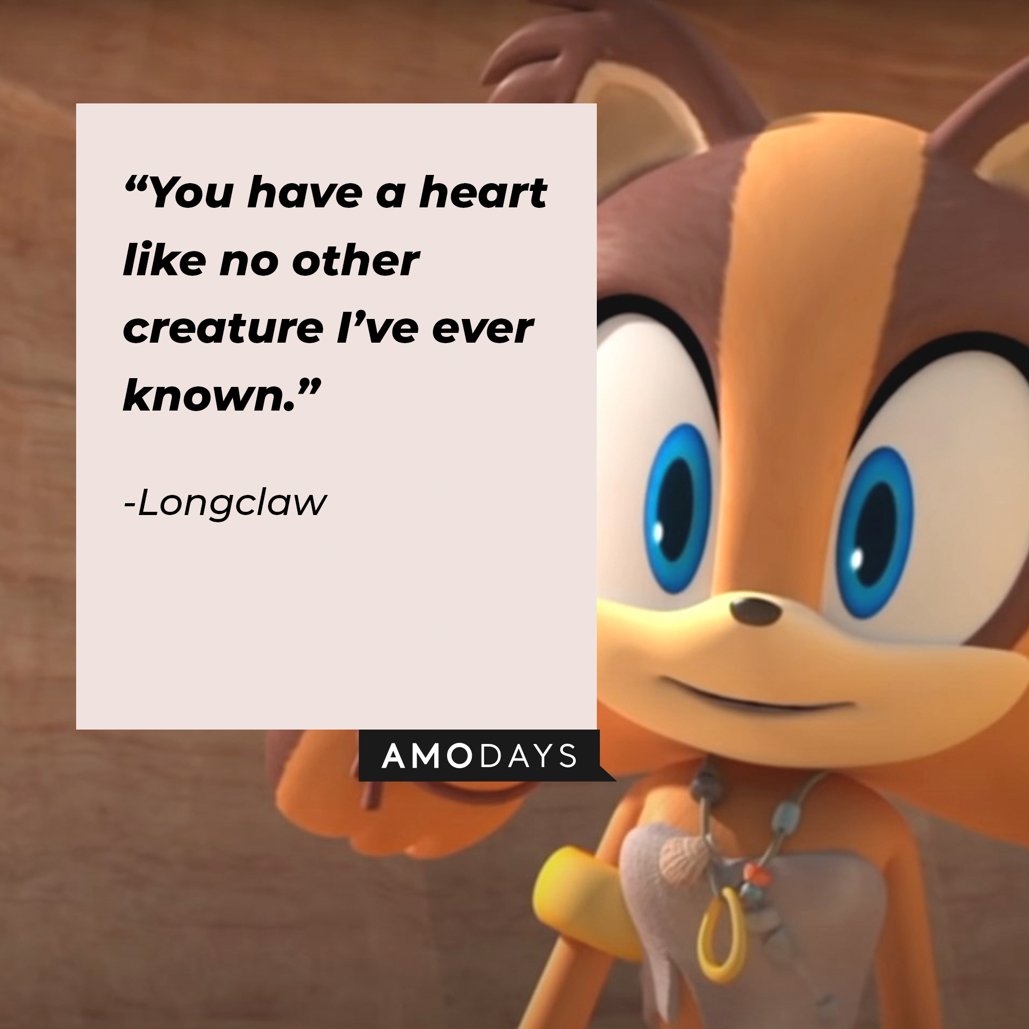 An image of a character from “Sonic the Hedgehog 2” with Longclaw’s quote: "You have a big heart, like no other creature I've ever known." | Source: youtube.com/Sonic.Boom_Official
