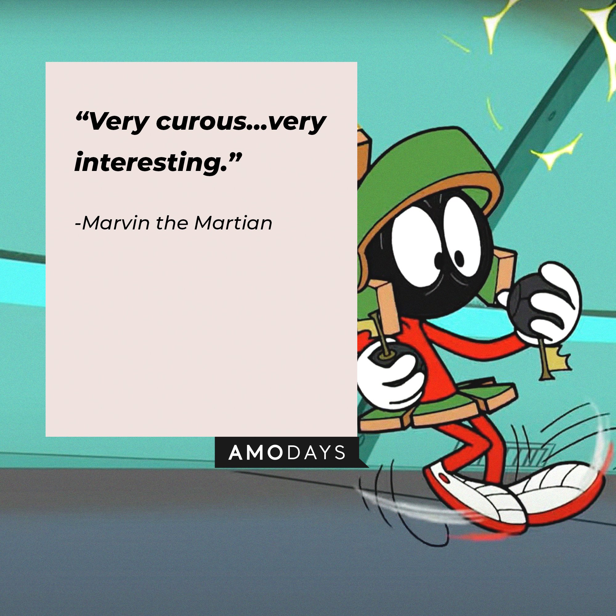 Marvin the Martian’s quote: “Very curious…very interesting." | Image: AmoDays
