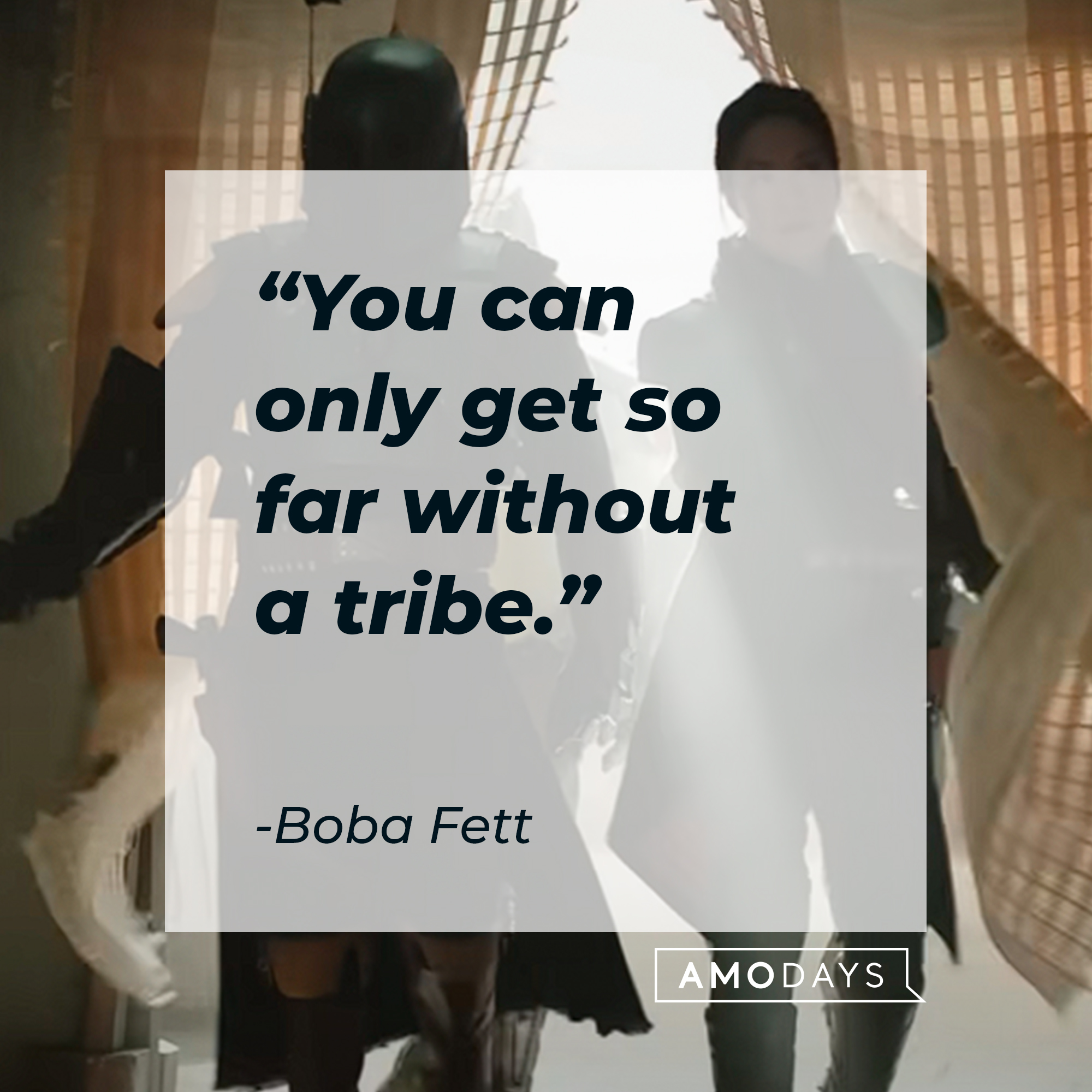 Boba Fett, with his quote: “You can only get so far without a tribe.” │ Source: youtube.com/StarWars