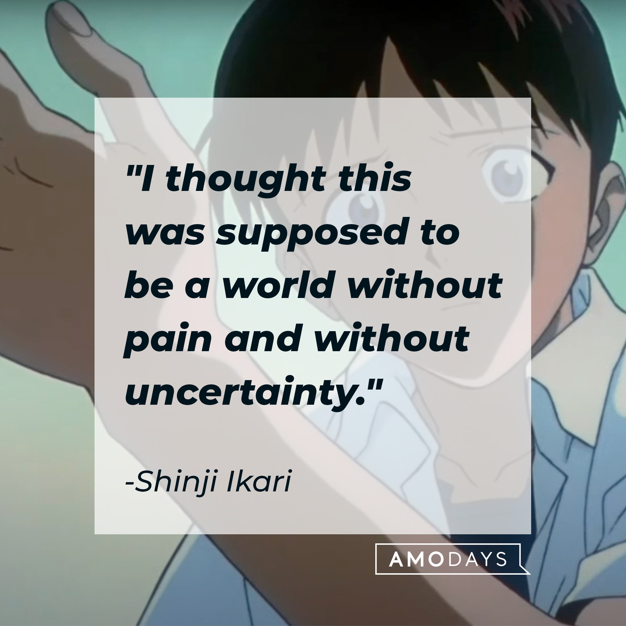 Shinji Ikari's quote: "I thought this was supposed to be a world without pain and without uncertainty." | Source: Facebook.com/EvangelionMovie