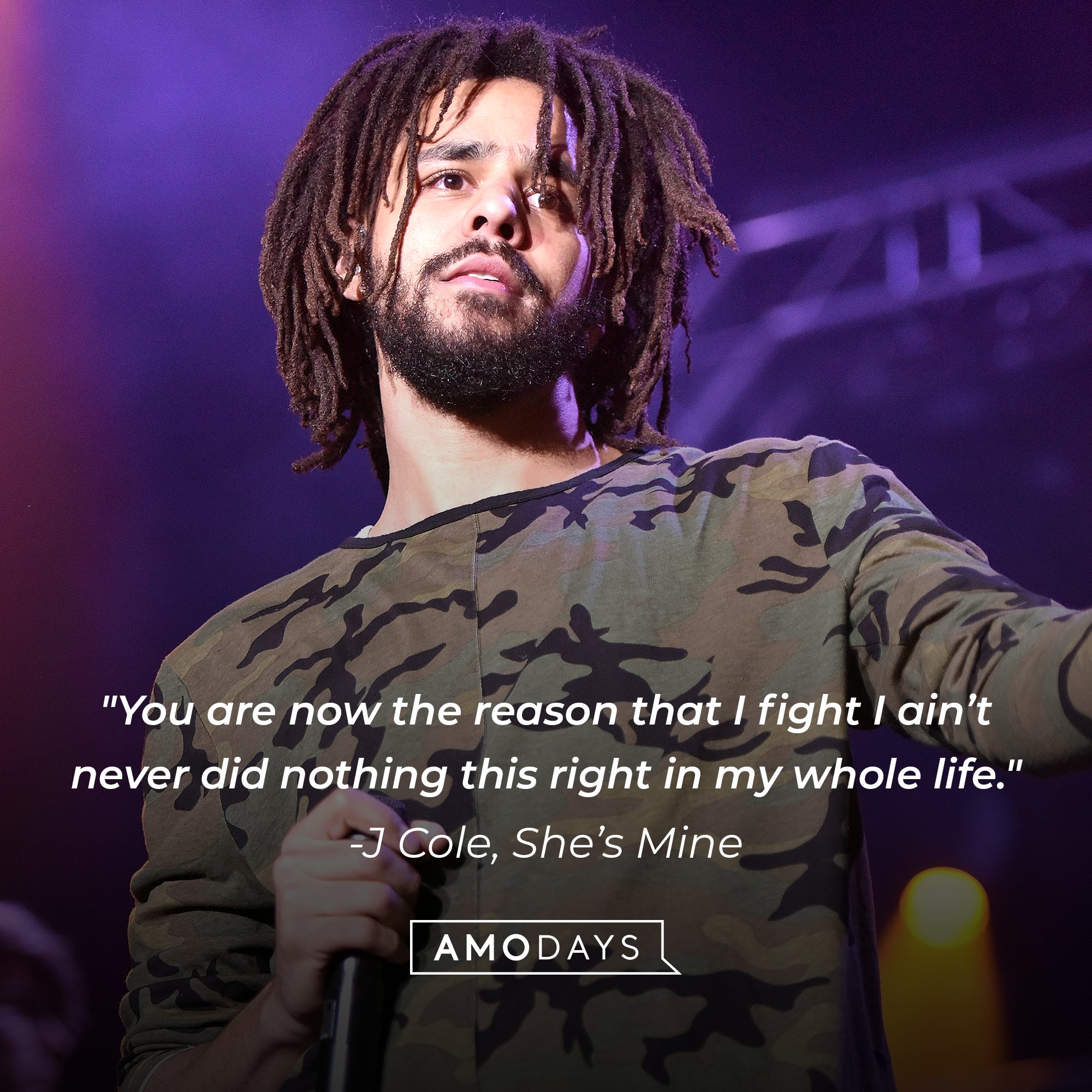 J Cole's quote: "You are now the reason that I fight I ain’t never did nothing this right in my whole life." | Image: AmoDays
