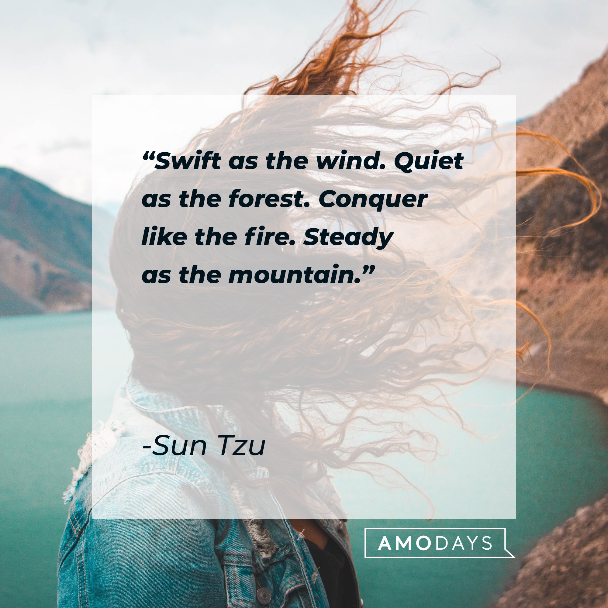 Sun Tzu's quote: "Swift as the wind. Quiet as the forest. Conquer like the fire. Steady as the mountain." | Image: AmoDays