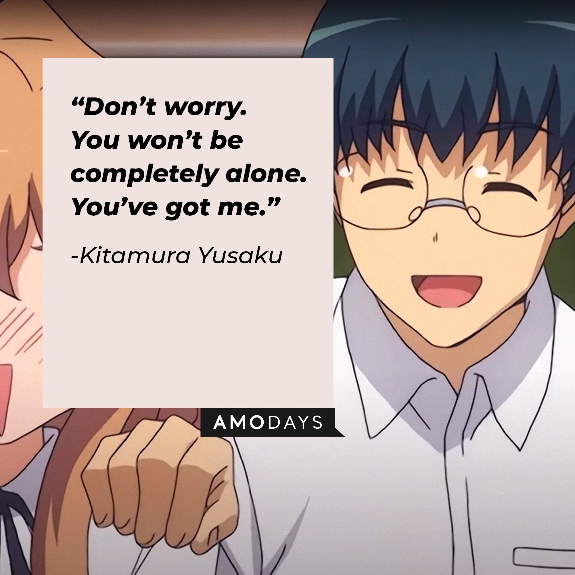 Kitamura Yusaku’s quote: “Don't worry. You won’t be completely alone. You’ve got me.” | Image: AmoDays