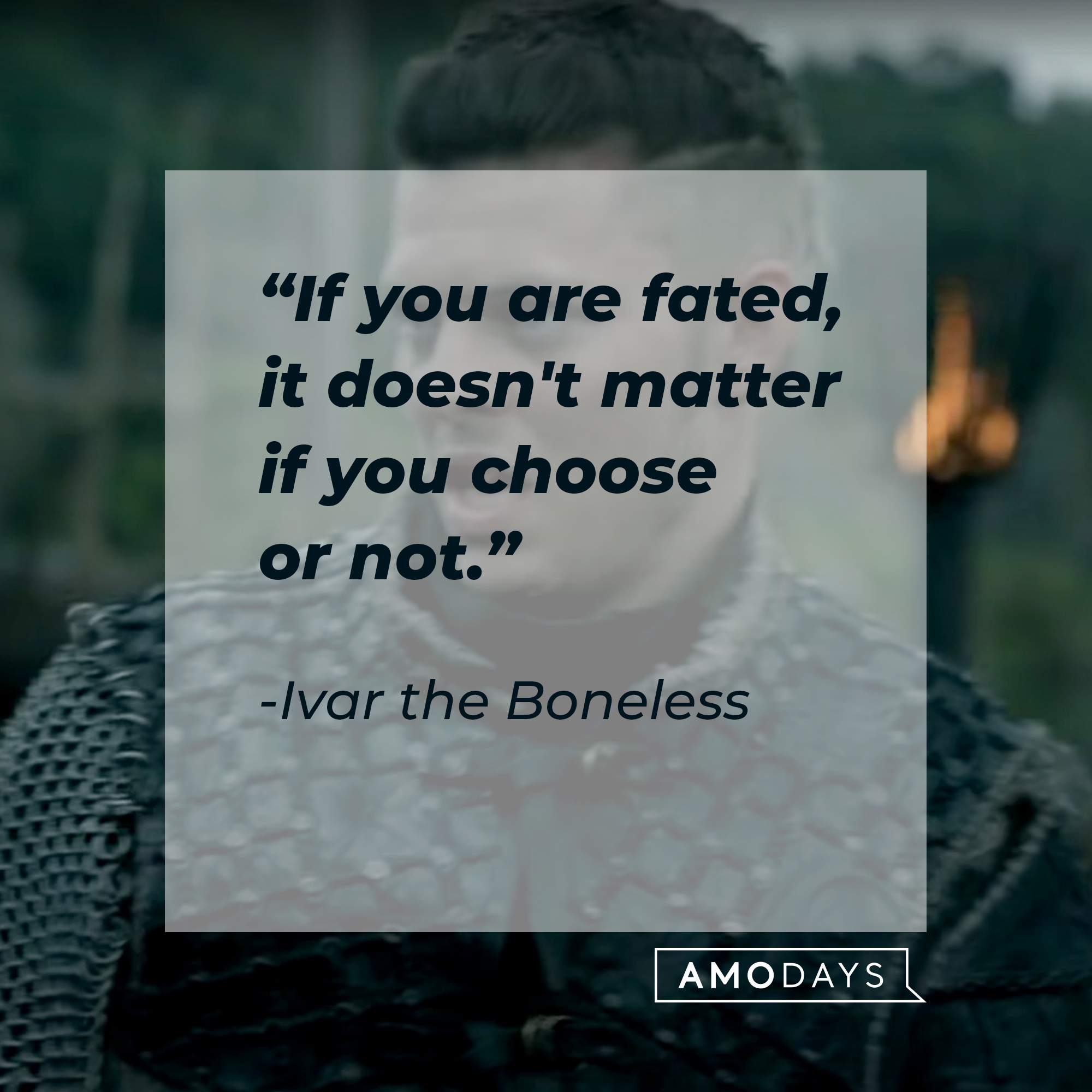 A picture of Ivar the Boneless with his quote: "If you are fated, it doesn’t matter if you choose or not."┃Source: youtube.com/PrimeVideoUK