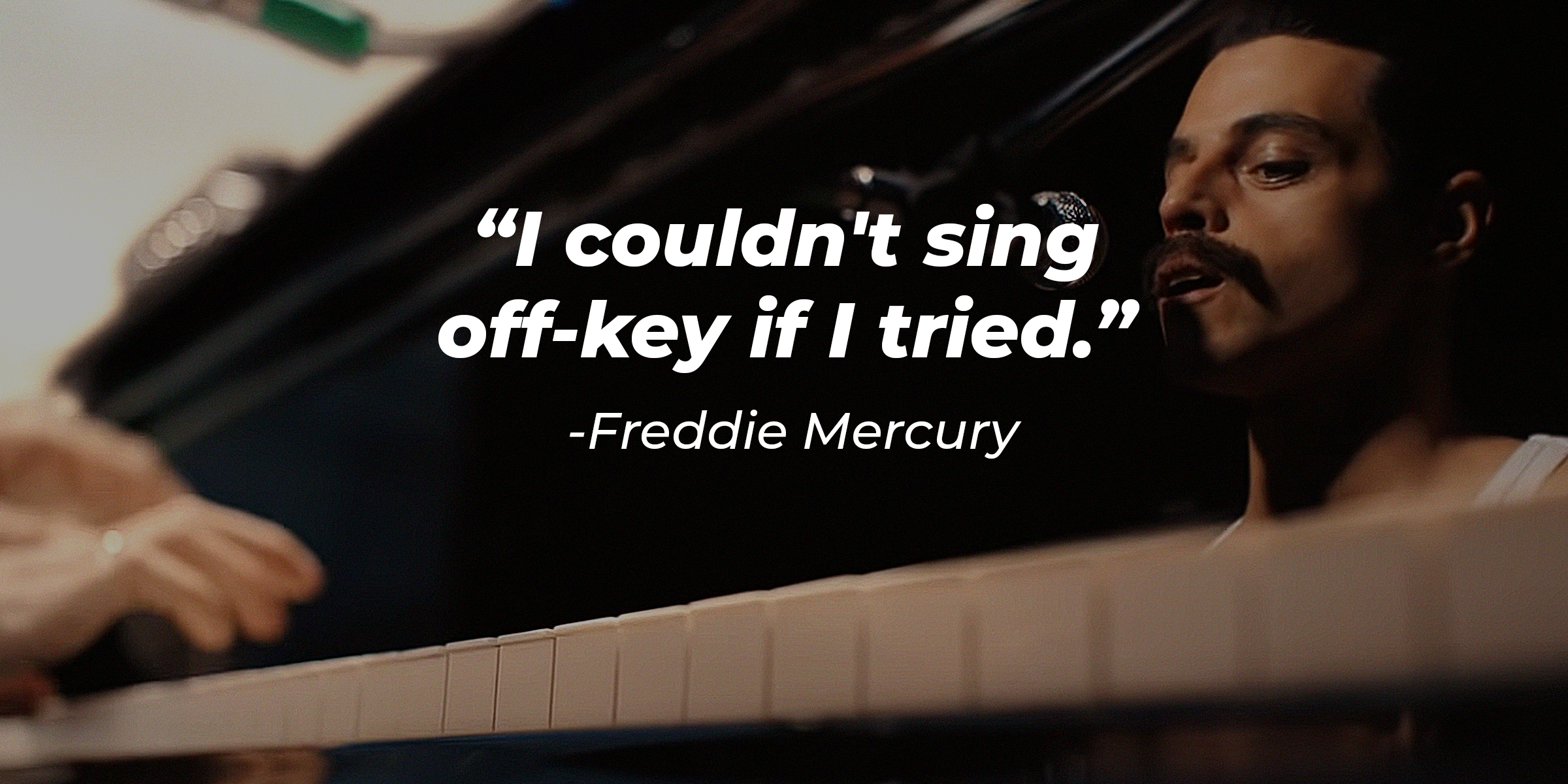 Freddie Mercury with his quote: "I couldn't sing off-key if I tried." | Source: YouTube.com/20thCenturyStudios