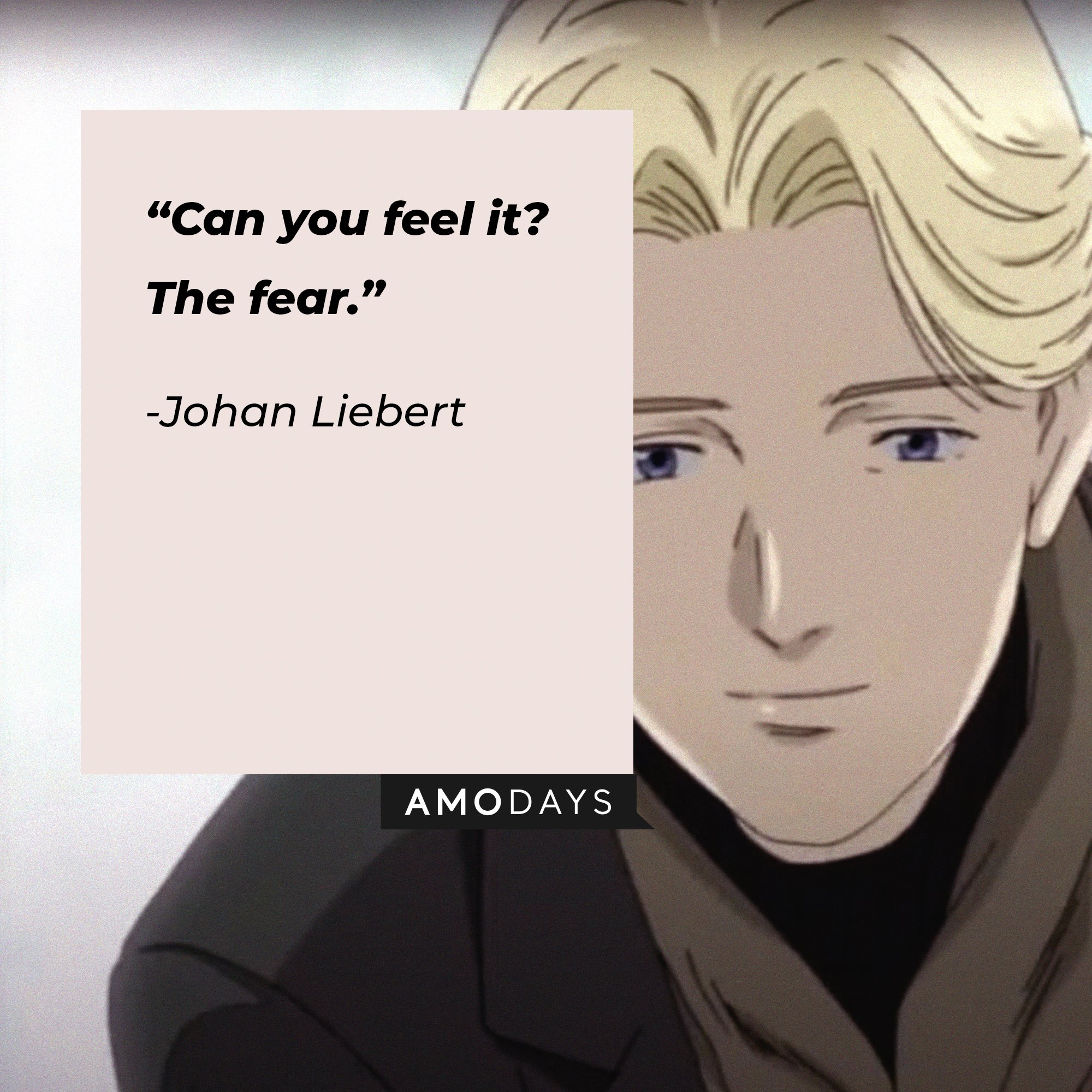 Johan Liebert’s quote: “Can you feel it? The fear.” | Image: AmoDays