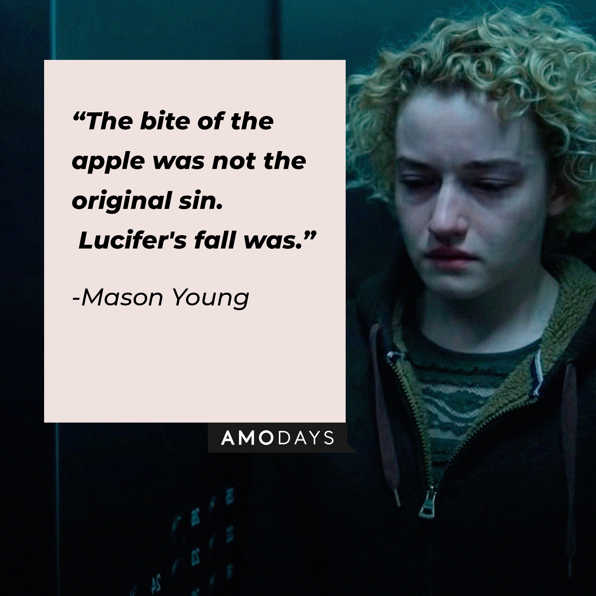 Mason Young’s quote: “The bite of the apple was not the original sin. Lucifer's fall was.”  | Image: AmoDays