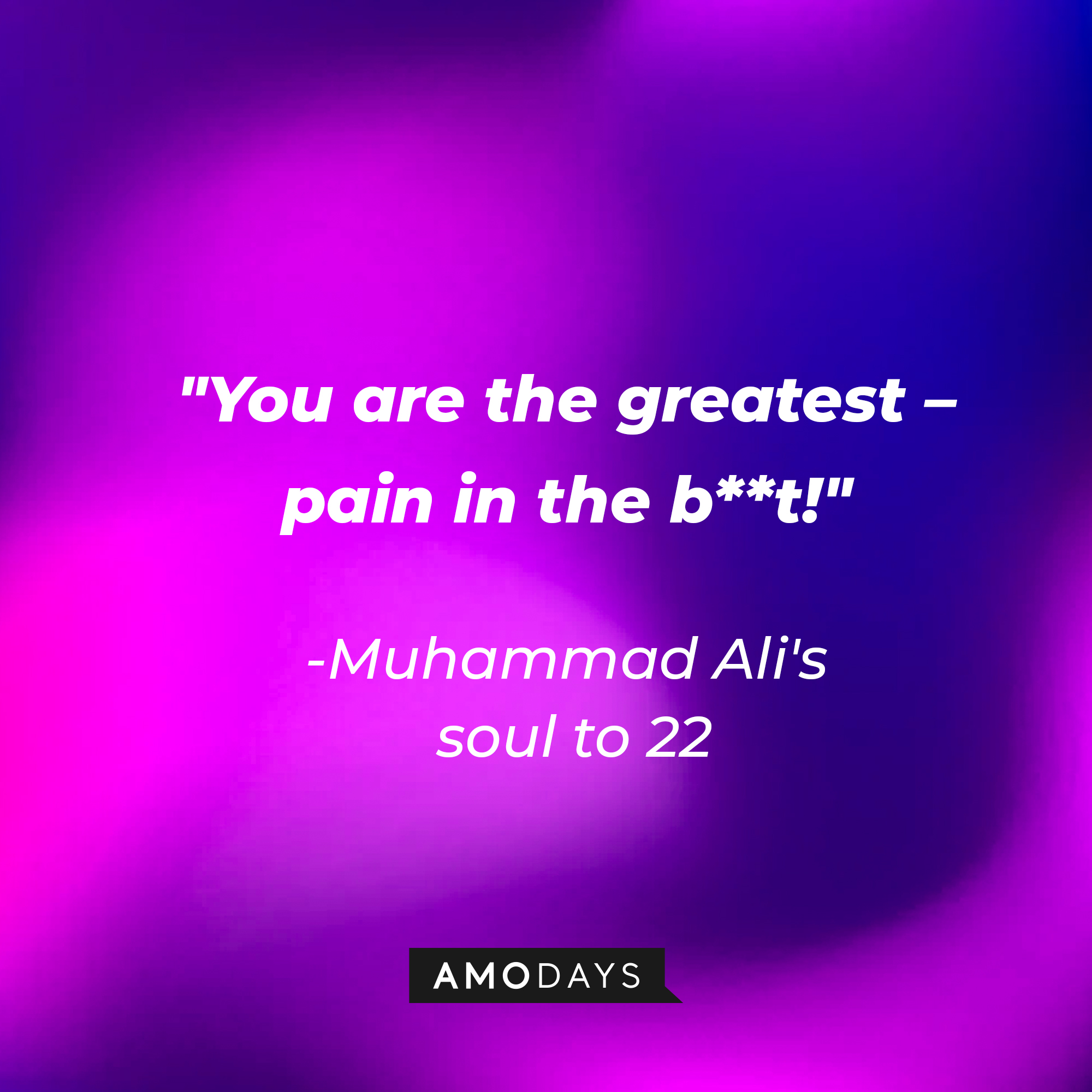 A quote of Muhammad Ali's soul to 22: "You are the greatest – pain in the b**t!" | Source: youtube.com/pixar