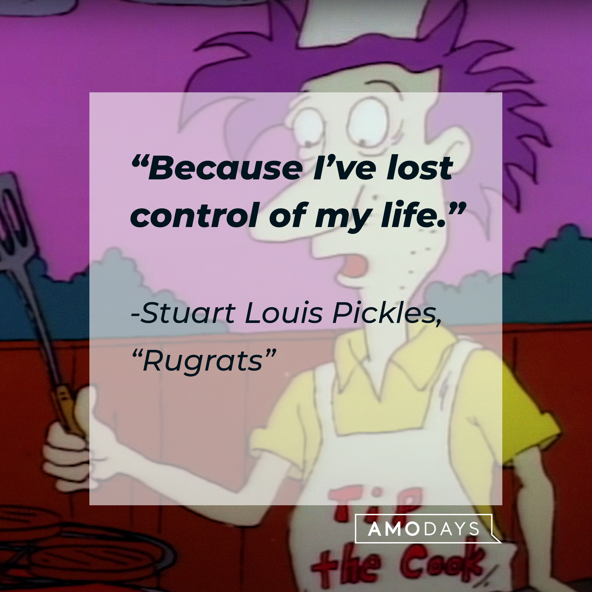 Stuart Pickles' and his quote: “Because I’ve lost control of my life.” | Source: Facebook.com/Rugrats