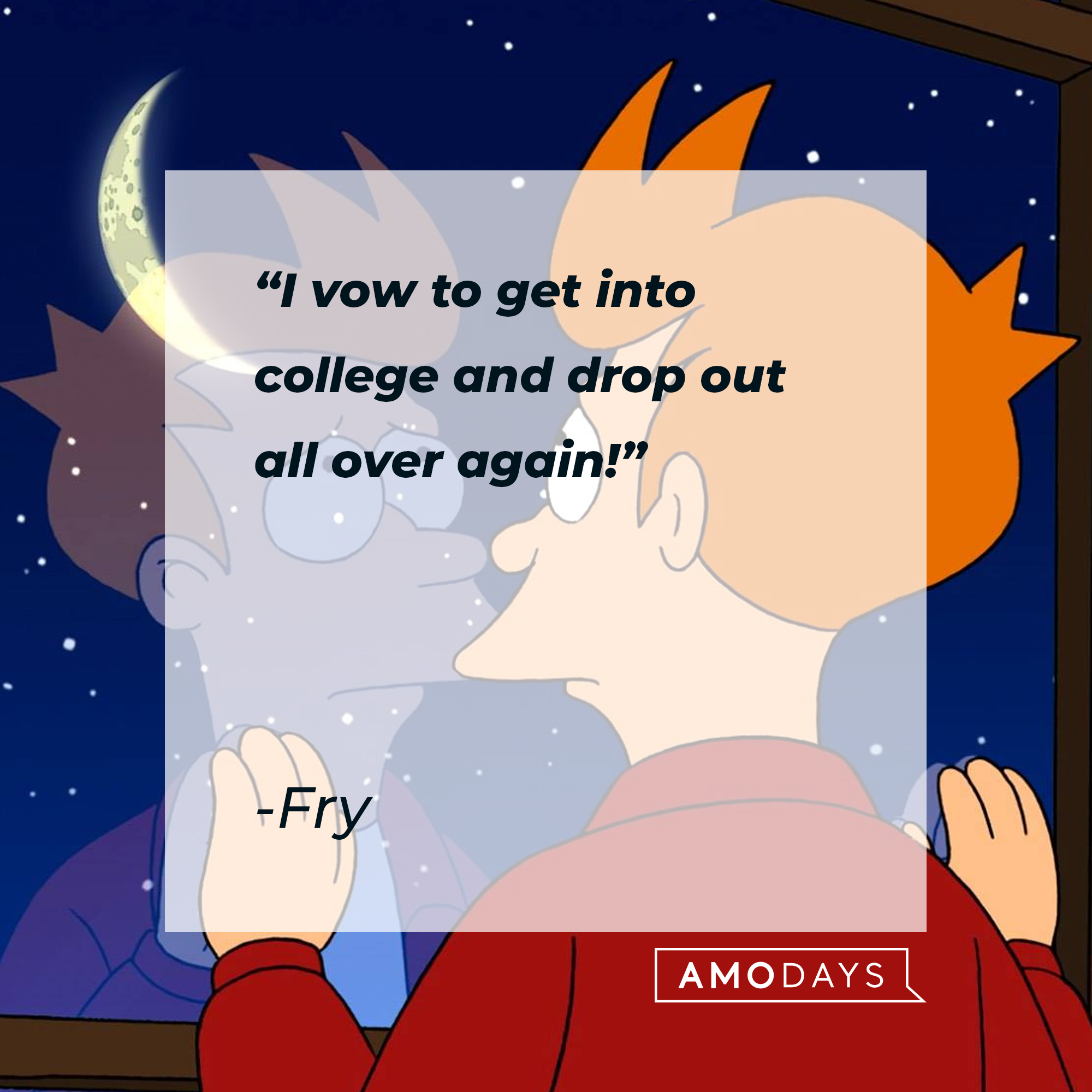 Fry Futurama's quote: "I vow to get into college and drop out all over again!" | Source: Facebook.com/Futurama